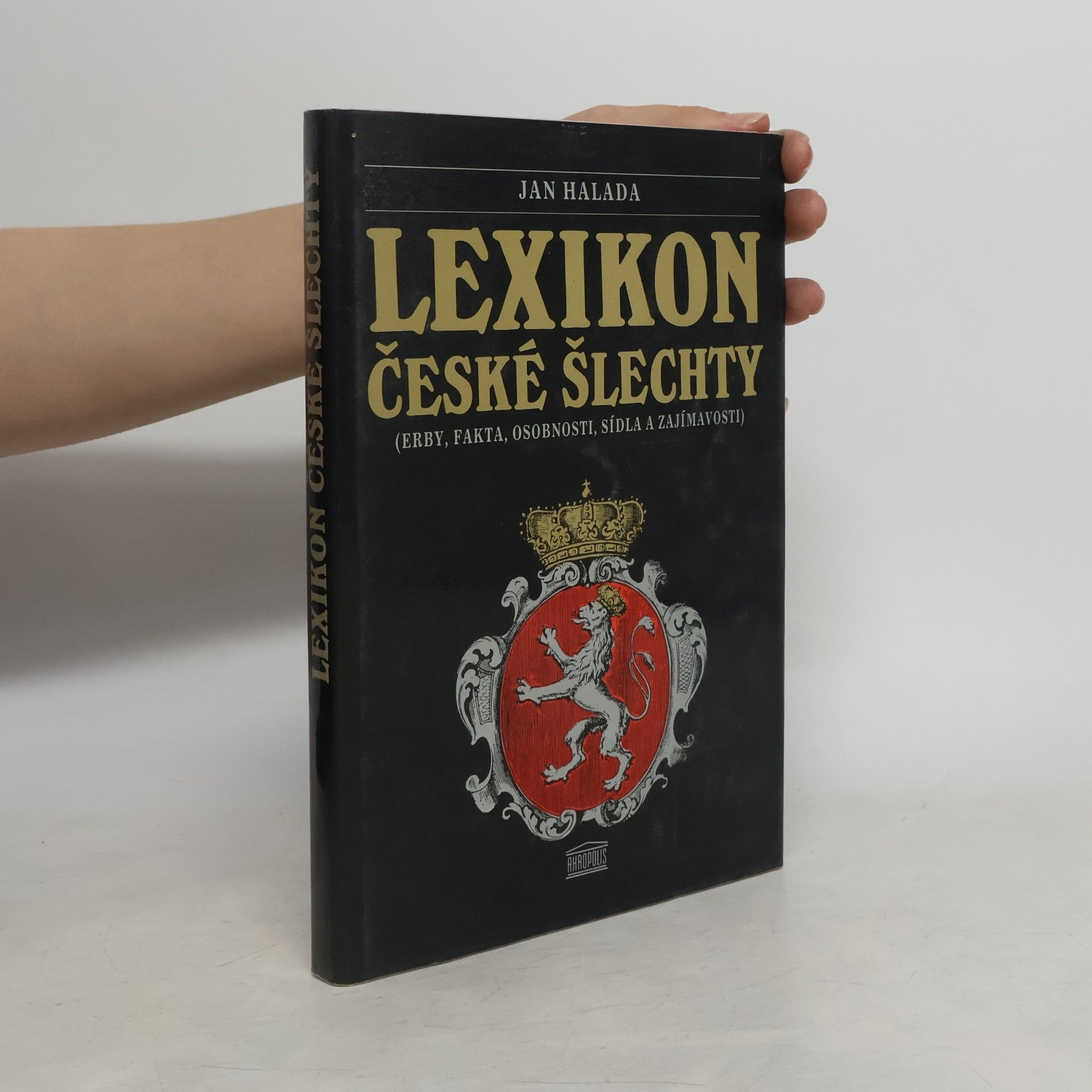 Miroslav Pechánek Lexikon české šlechty. Erby, fakta, osobnosti, sídla a zajímavosti. Díl 1