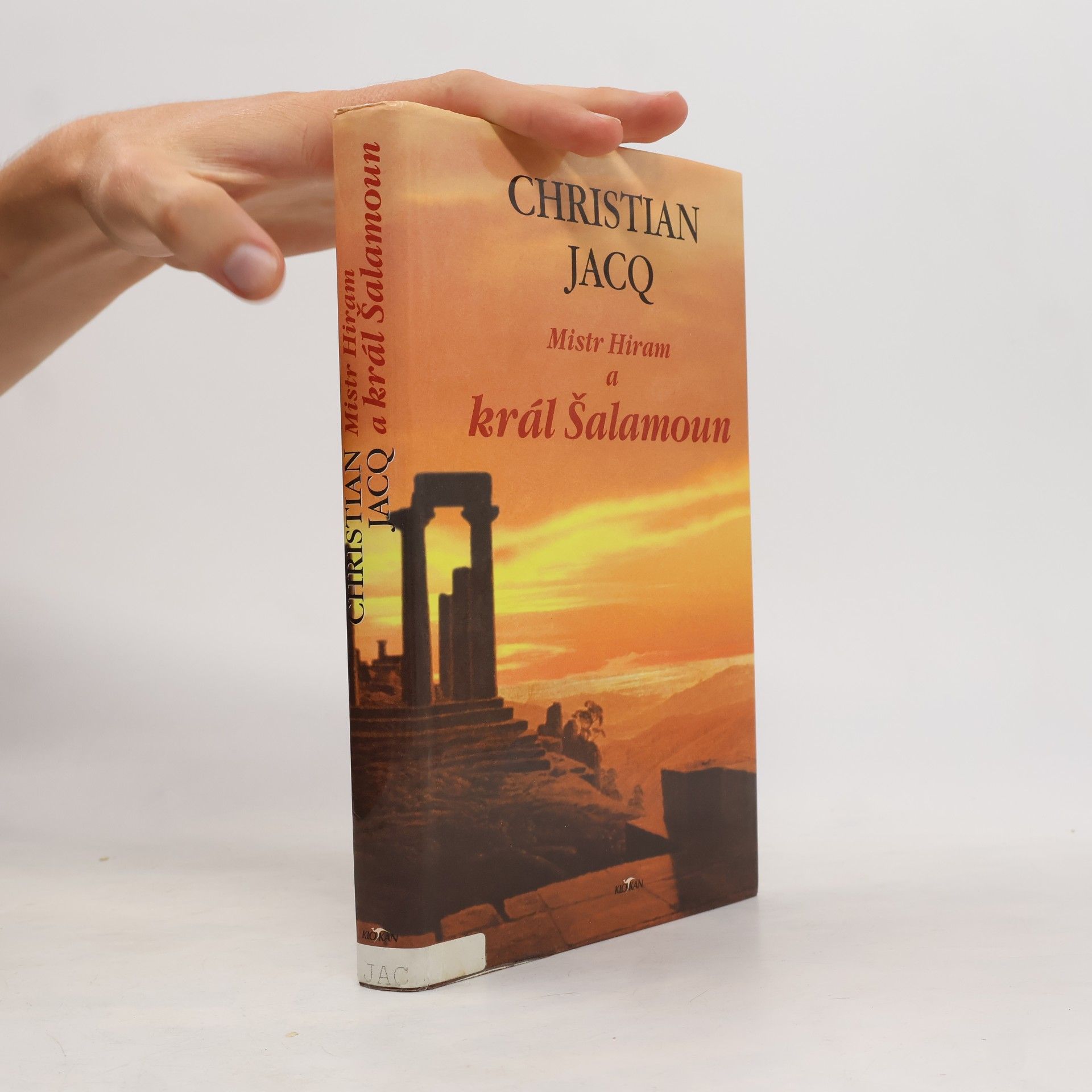 Christian Jacq Mistr Hiram a král Šalamoun