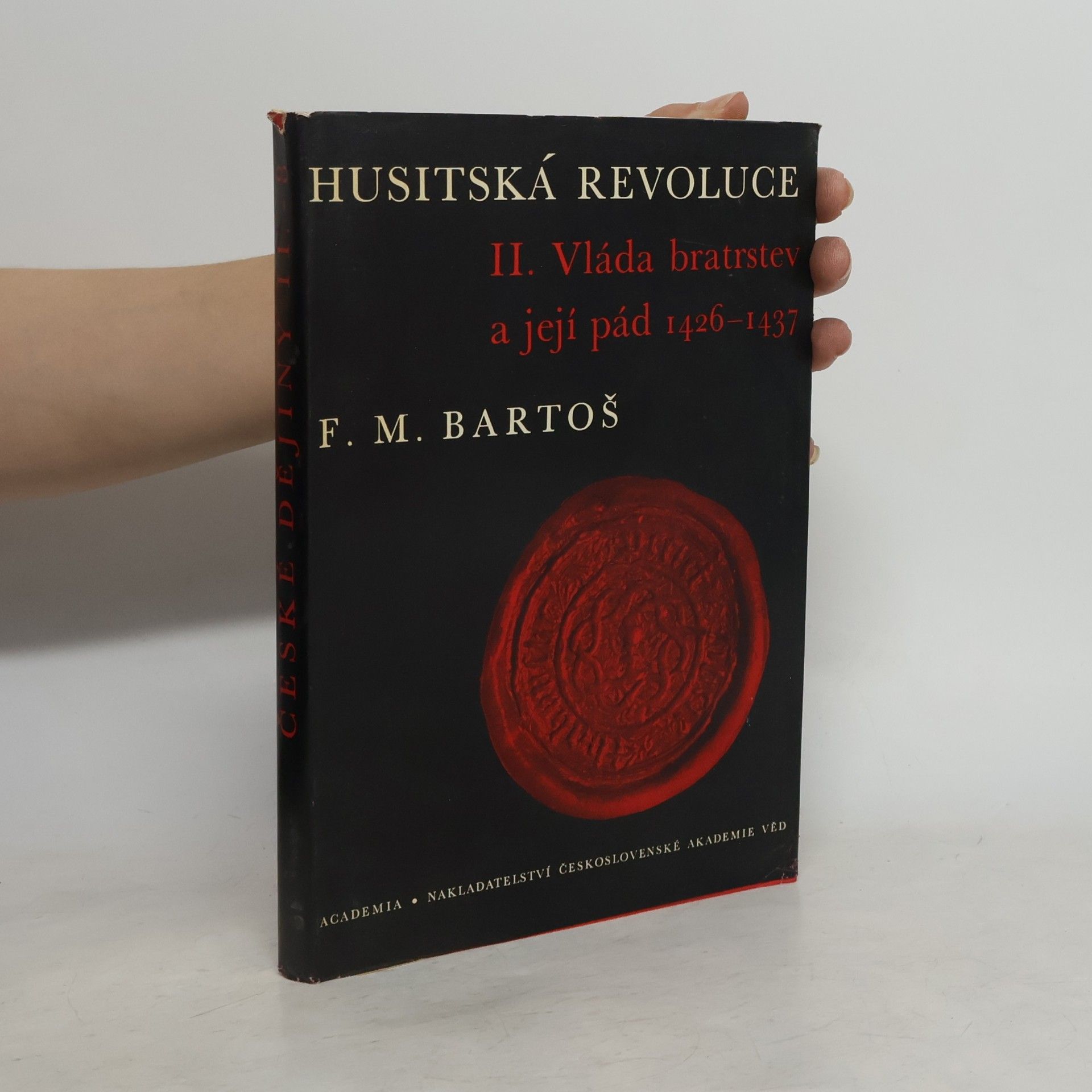 František Michálek Bartoš Husitská revoluce. II. díl. Vláda bratrstev a její pád 1426-1437