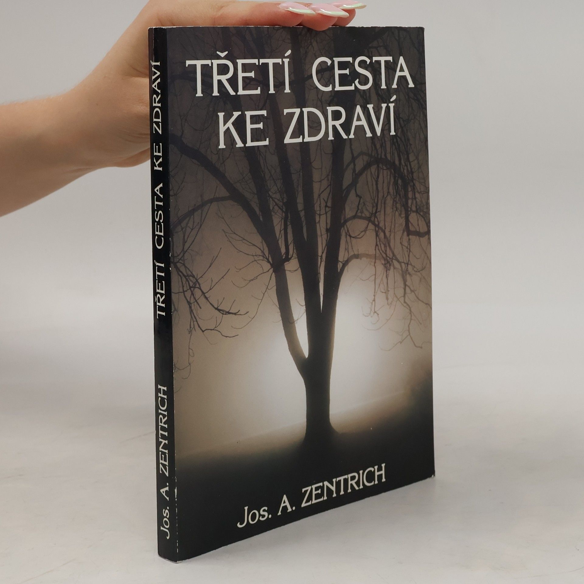 Josef Antonín Zentrich Třetí cesta ke zdraví