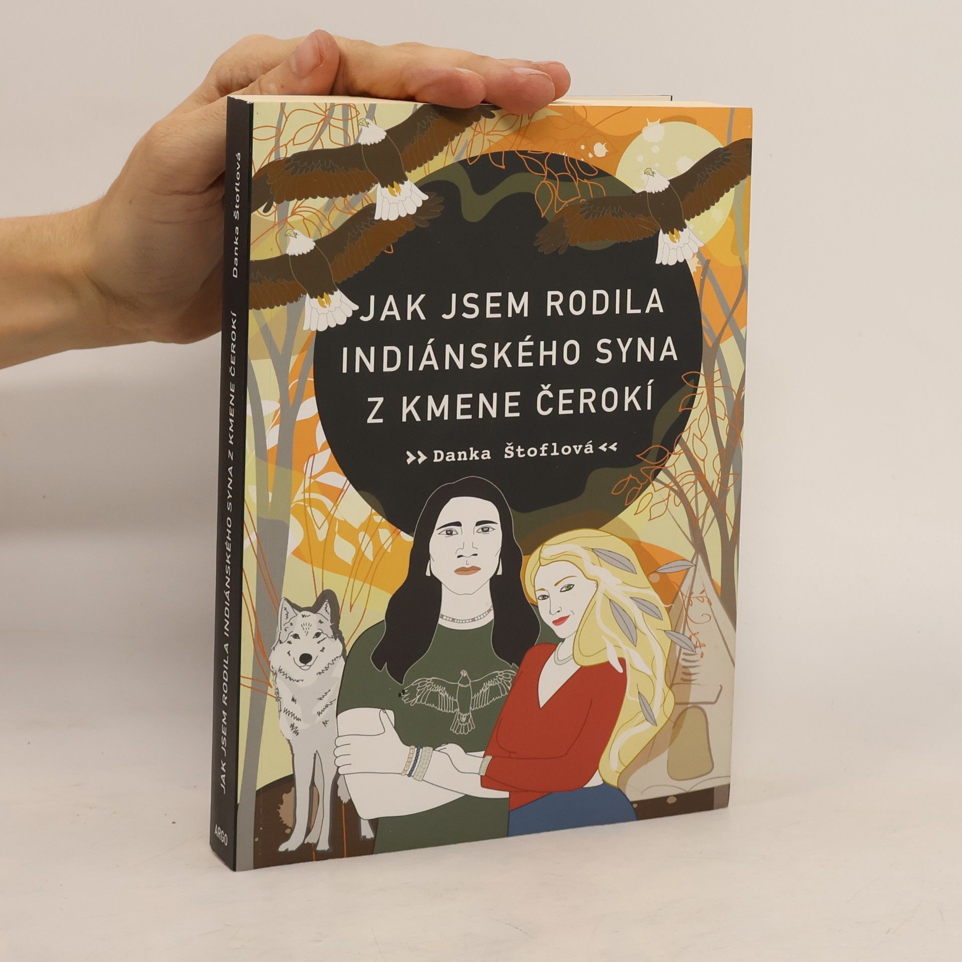 Danka Štoflová Jak jsem rodila indiánského syna z kmene Čerokí