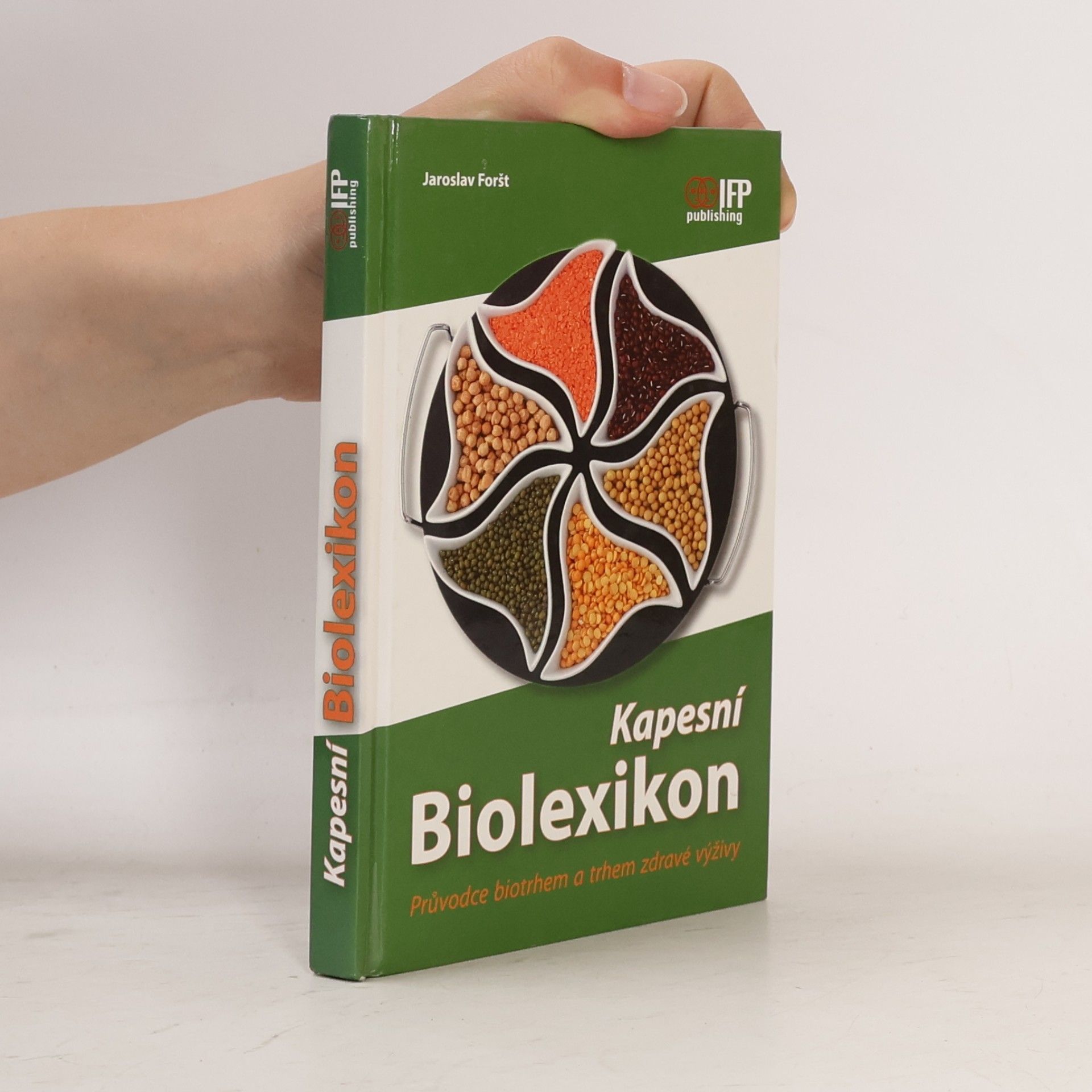 Jaroslav Foršt Kapesní biolexikon. Průvodce biotrhem a trhem zdravé výživy