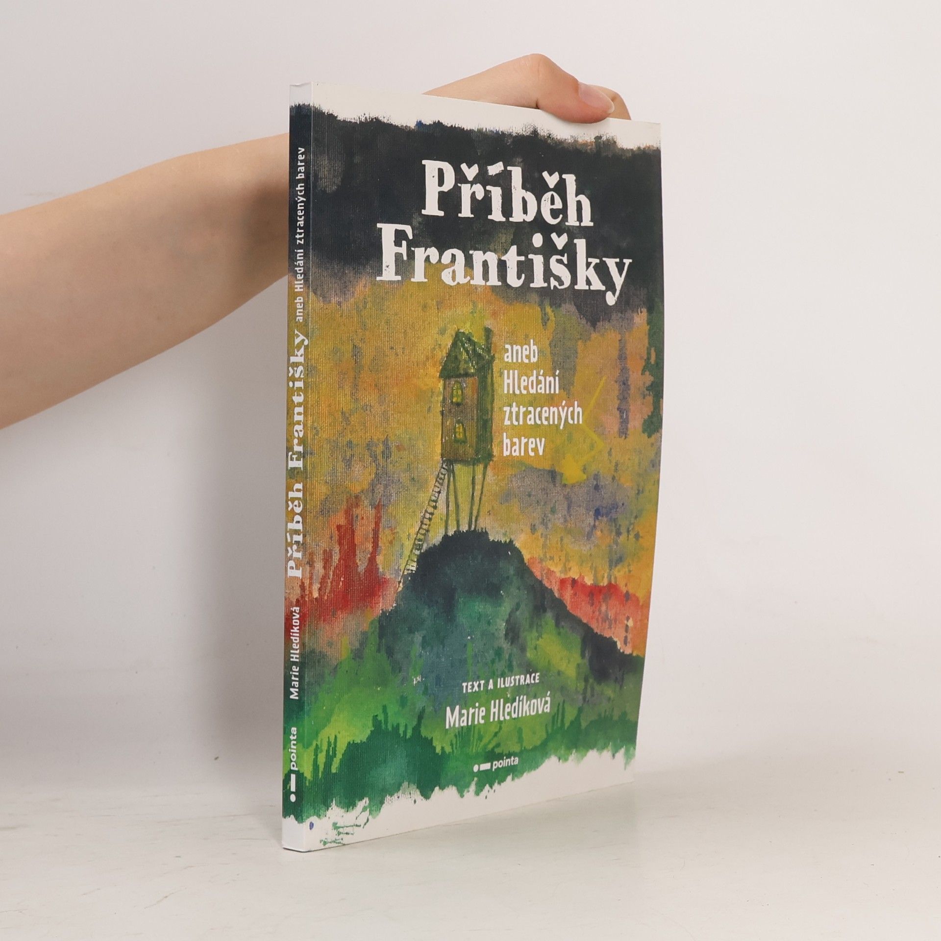 Marie Hledíková Příběh Františky, aneb, Hledání ztracených barev
