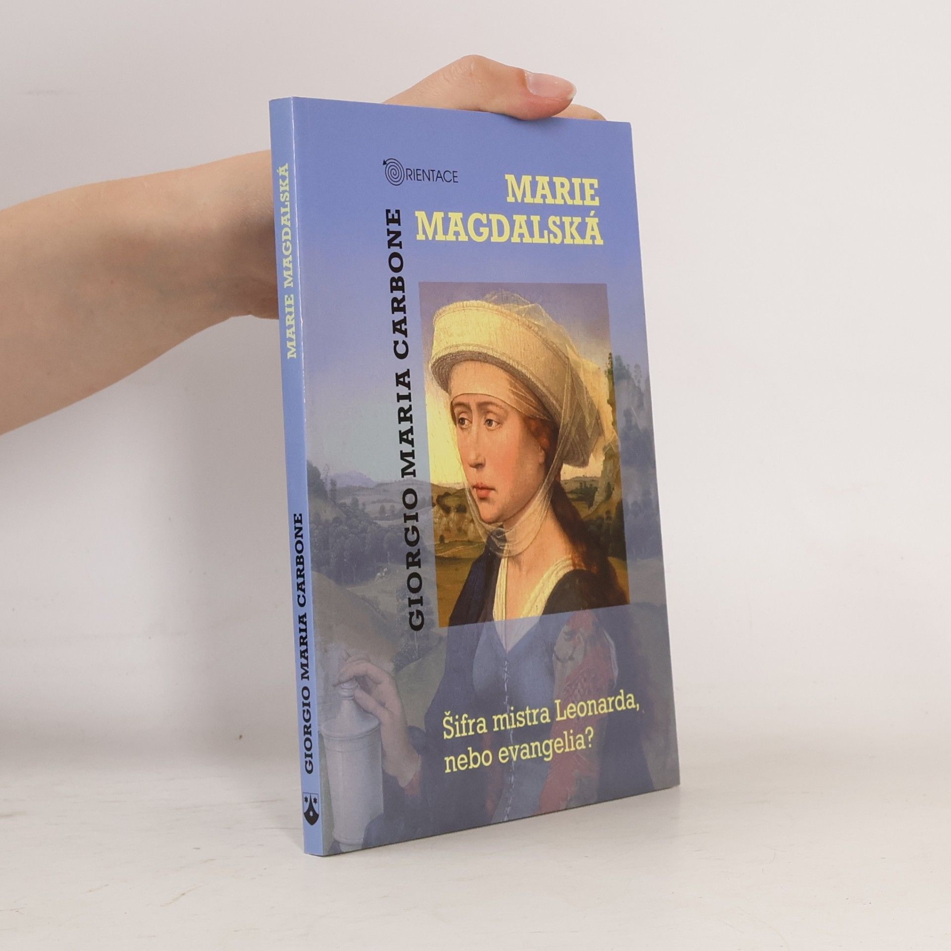 Giorgio Maria Carbone Marie Magdalská : Šifra mistra Leonarda, nebo evangelia?