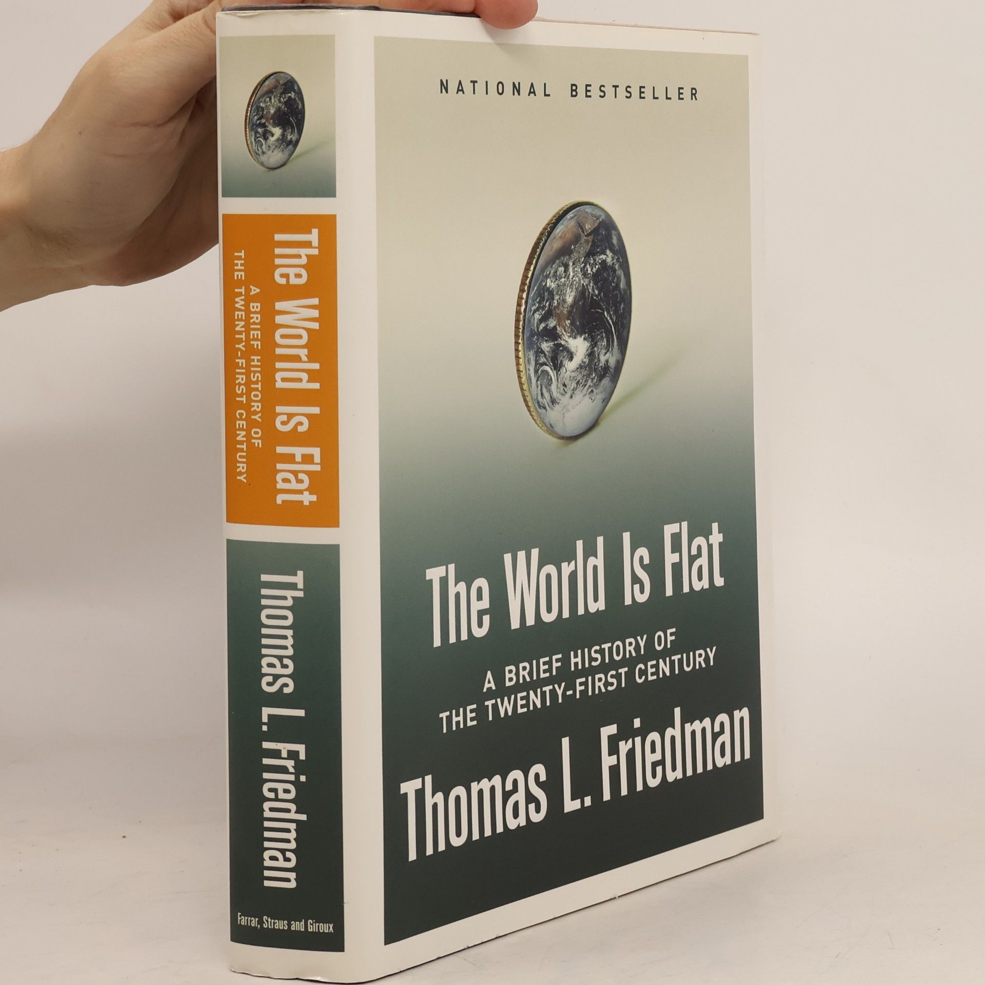 Thomas Friedman The world is flat : a brief history of the twenty-first century