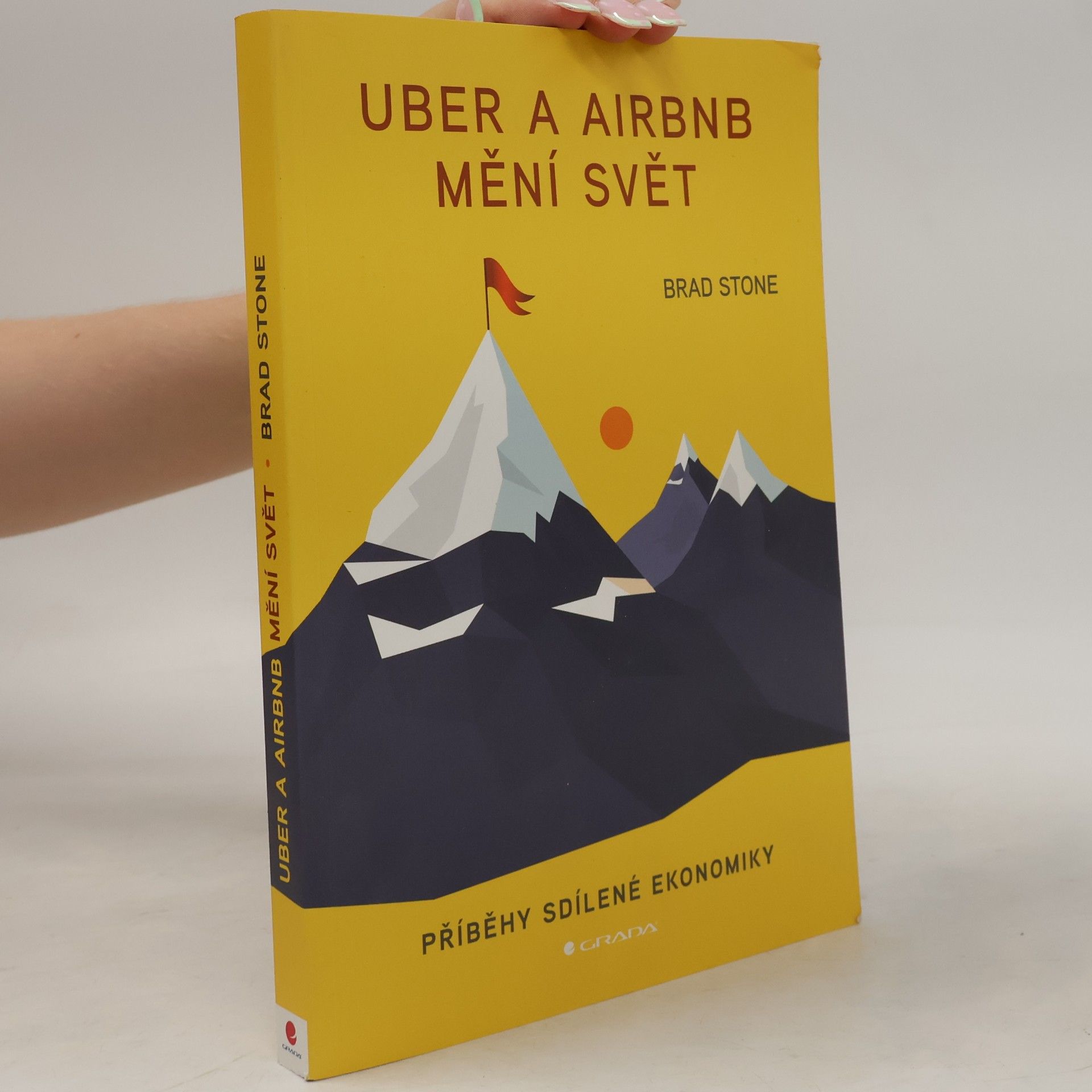 Brad Stone Uber a Airbnb mění svět : příběhy sdílené ekonomiky