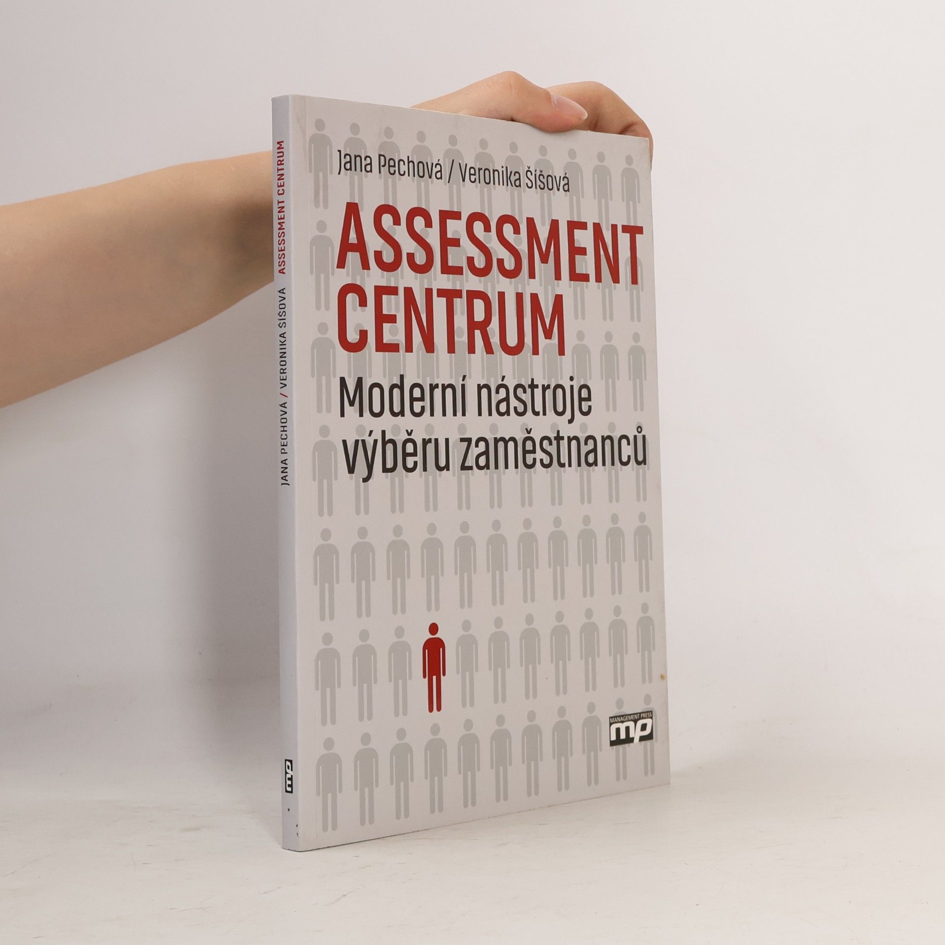 Veronika Šíšová Assessment centrum: Moderní nástroje výběru zaměstnanců