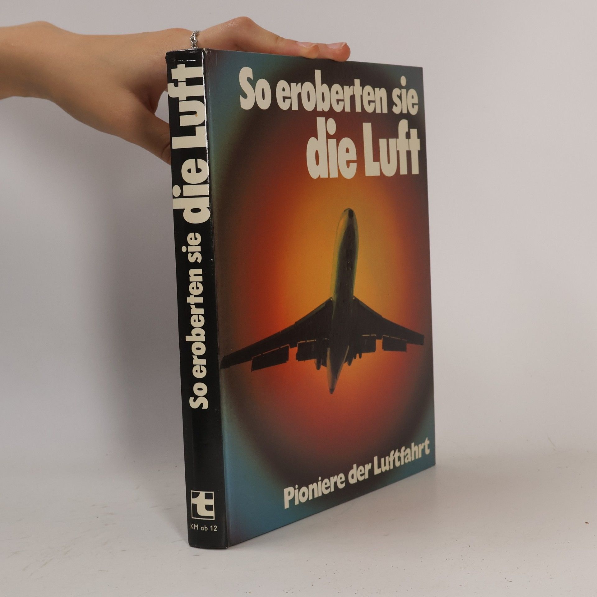 Anton Noack So eroberten sie die Luft. Pionere der Luftfahrt
