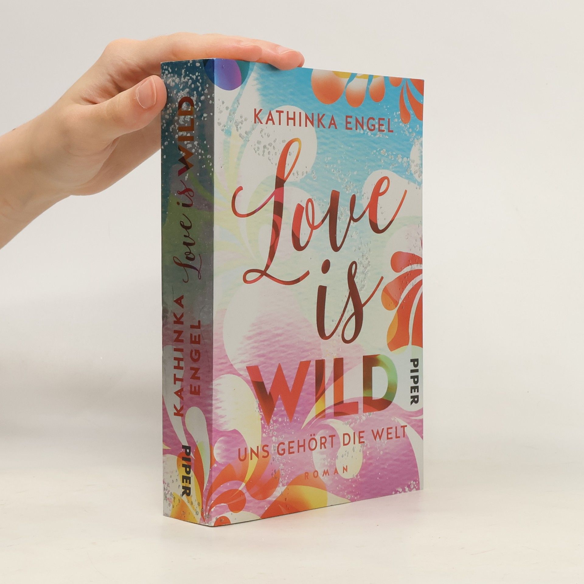Kathinka Engel Love Is Wild - Uns gehört die Welt