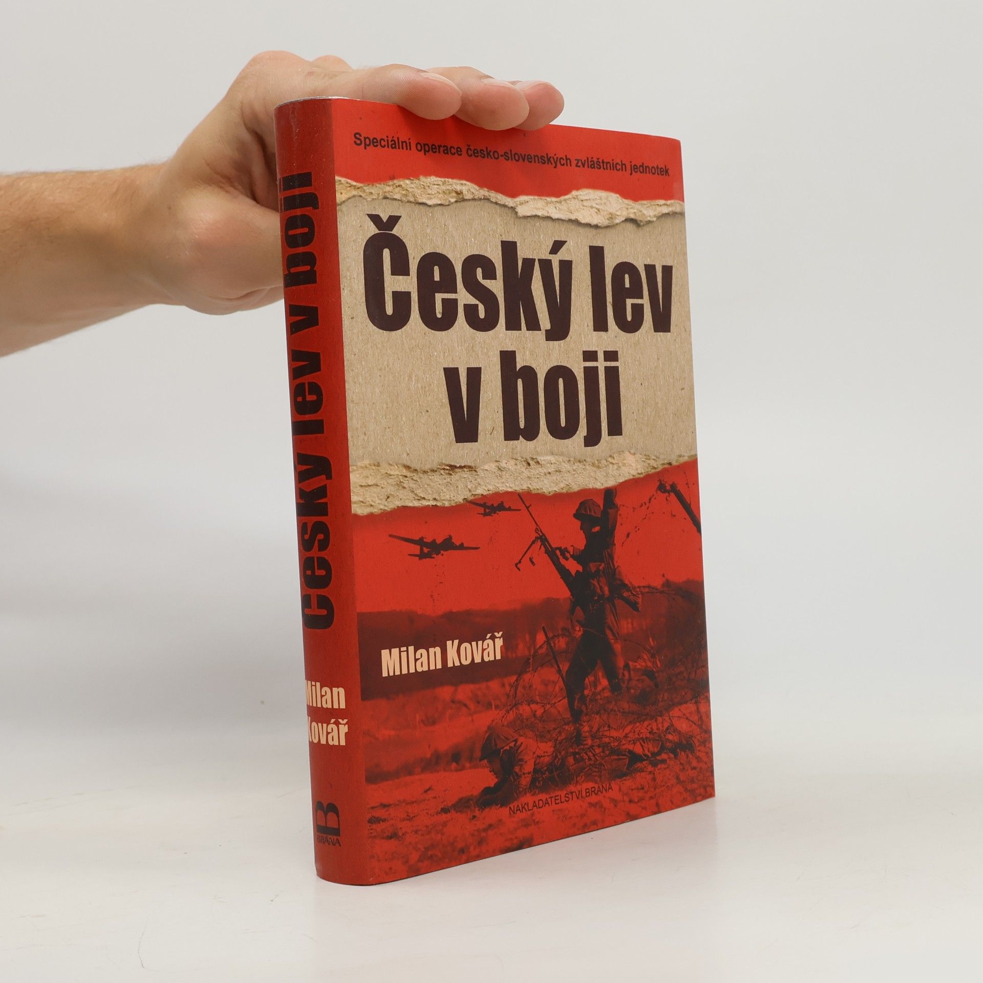 Milan Kovář Český lev v boji. Speciální operace česko-slovenských zvláštních jednotek