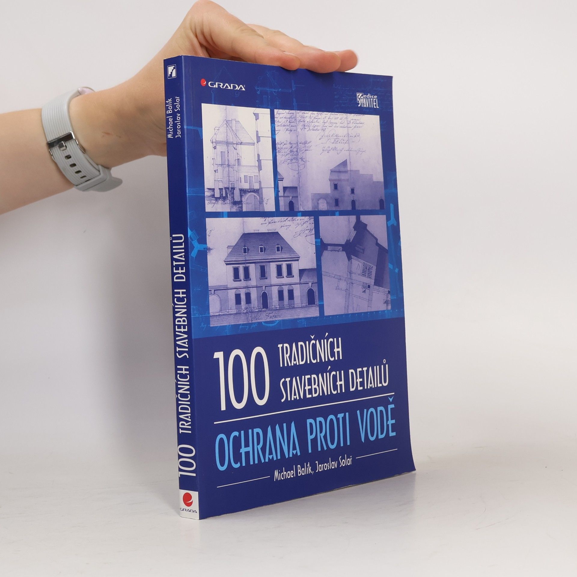 Jaroslav Solař 100 tradičních stavebních detailů - ochrana proti vodě