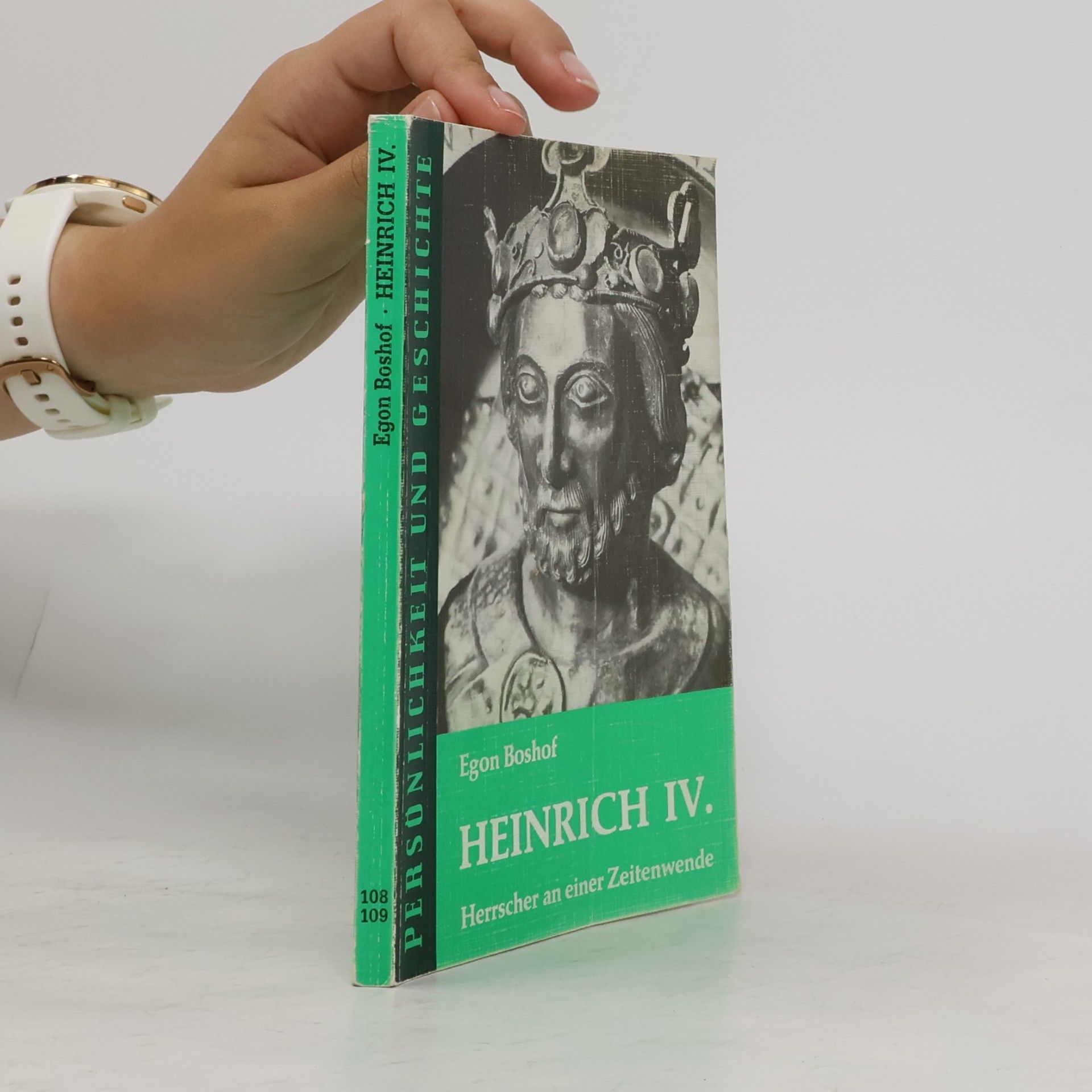 Egon Boshof Persönlichkeit und Geschichte: Heinrich IV.