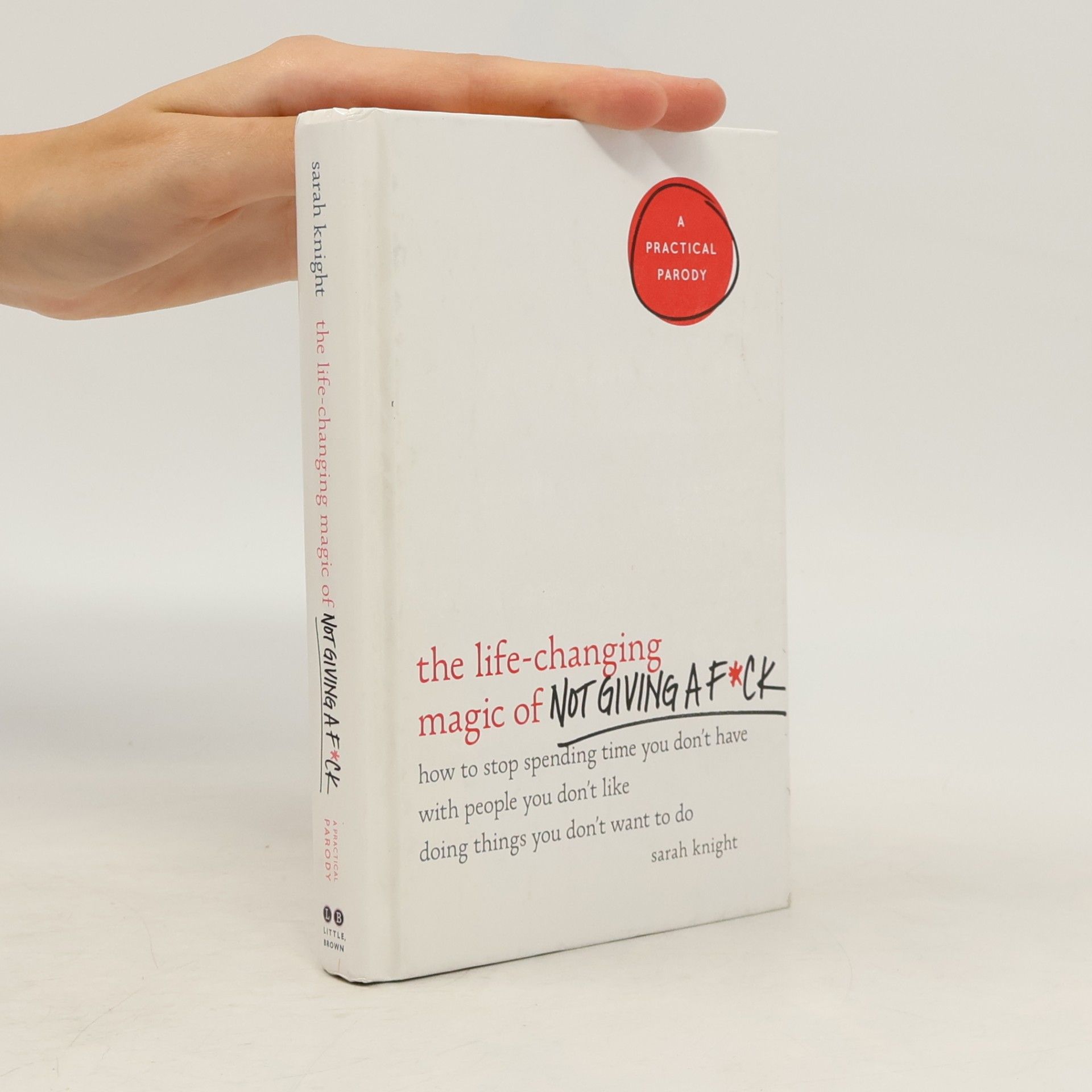 Sarah Knight The Life-Changing Magic of Not Giving a F*ck