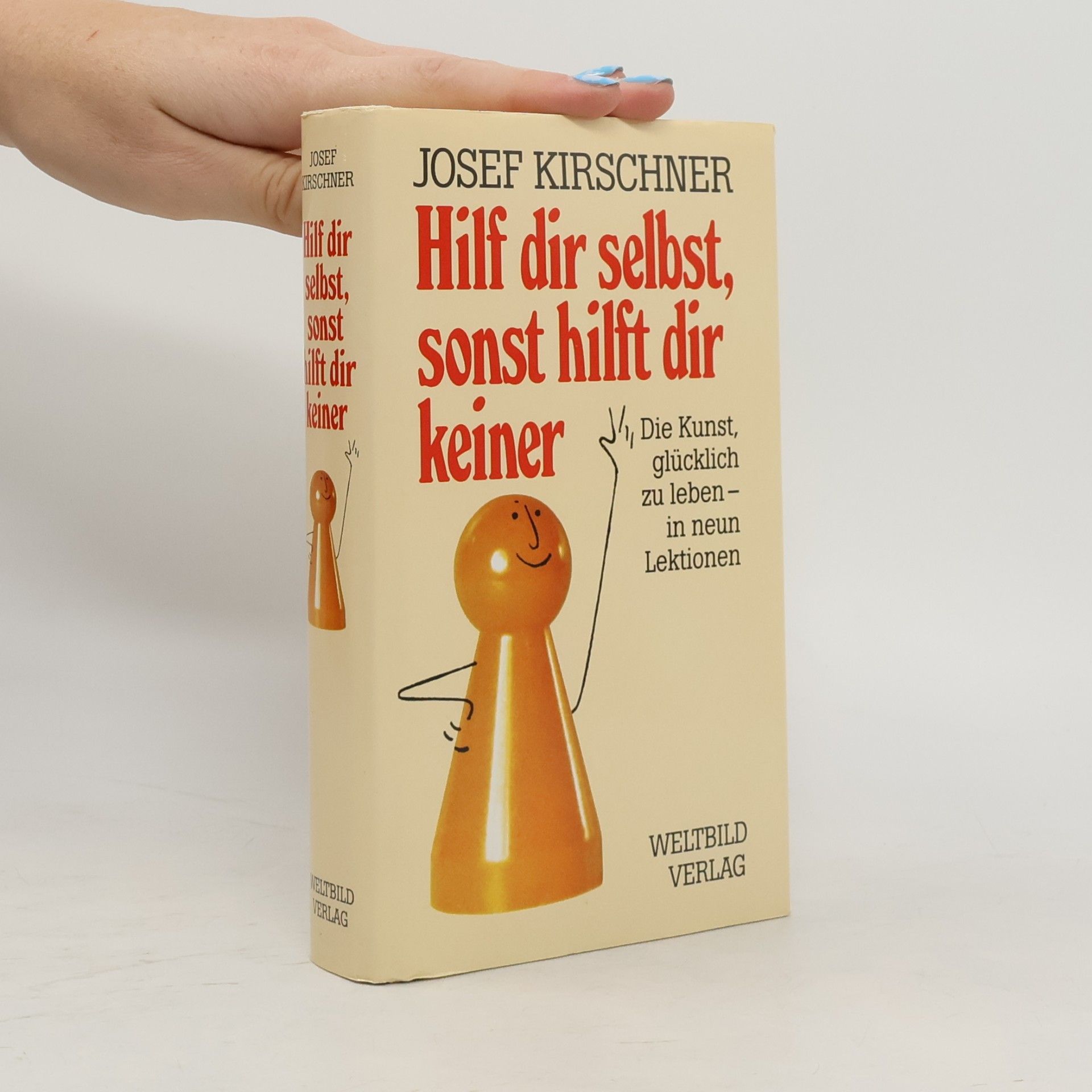 Josef Kirschner Hilf dir selbst, sonst hilft dir keiner