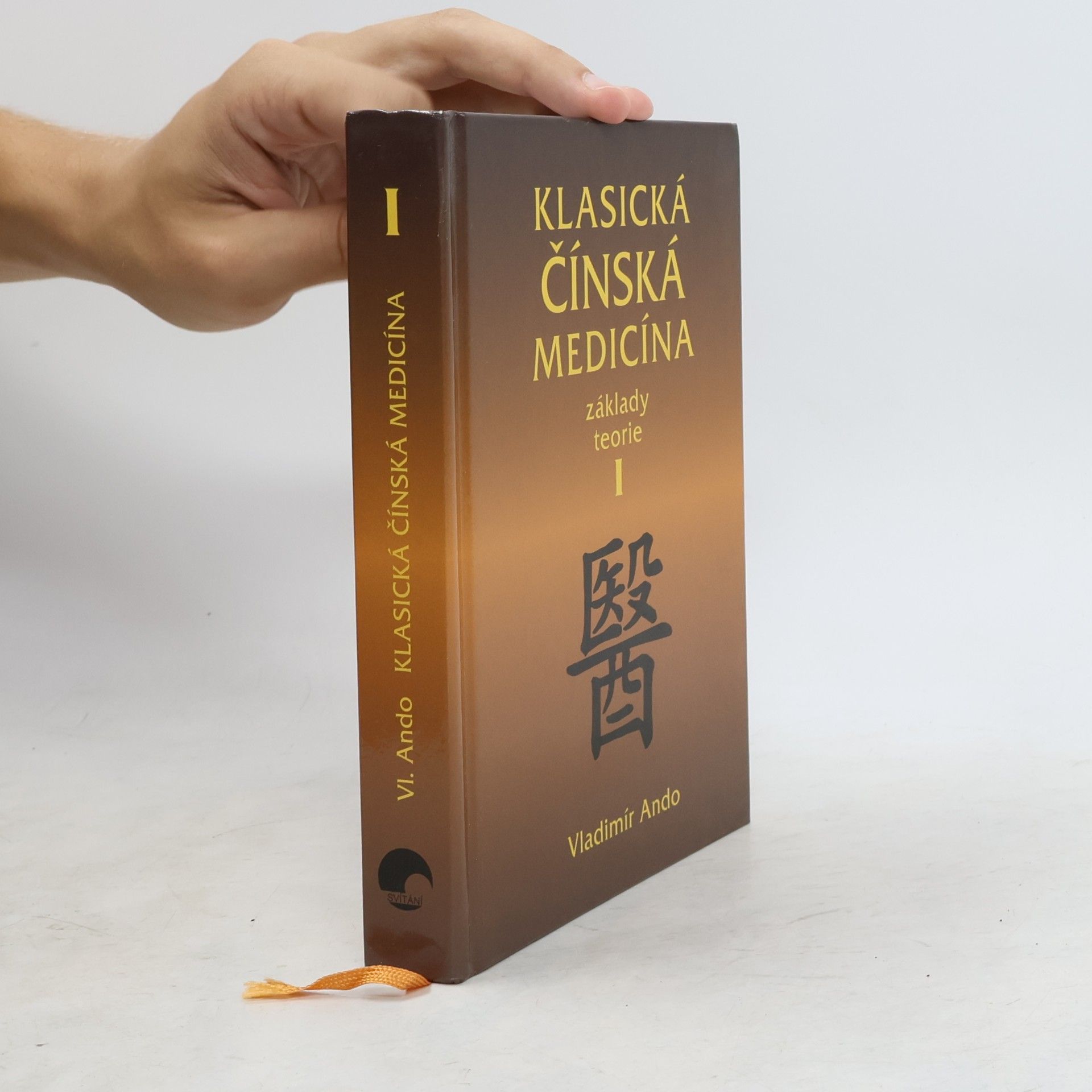Vladimír Ando Klasická čínská medicína - Základy teorie I.