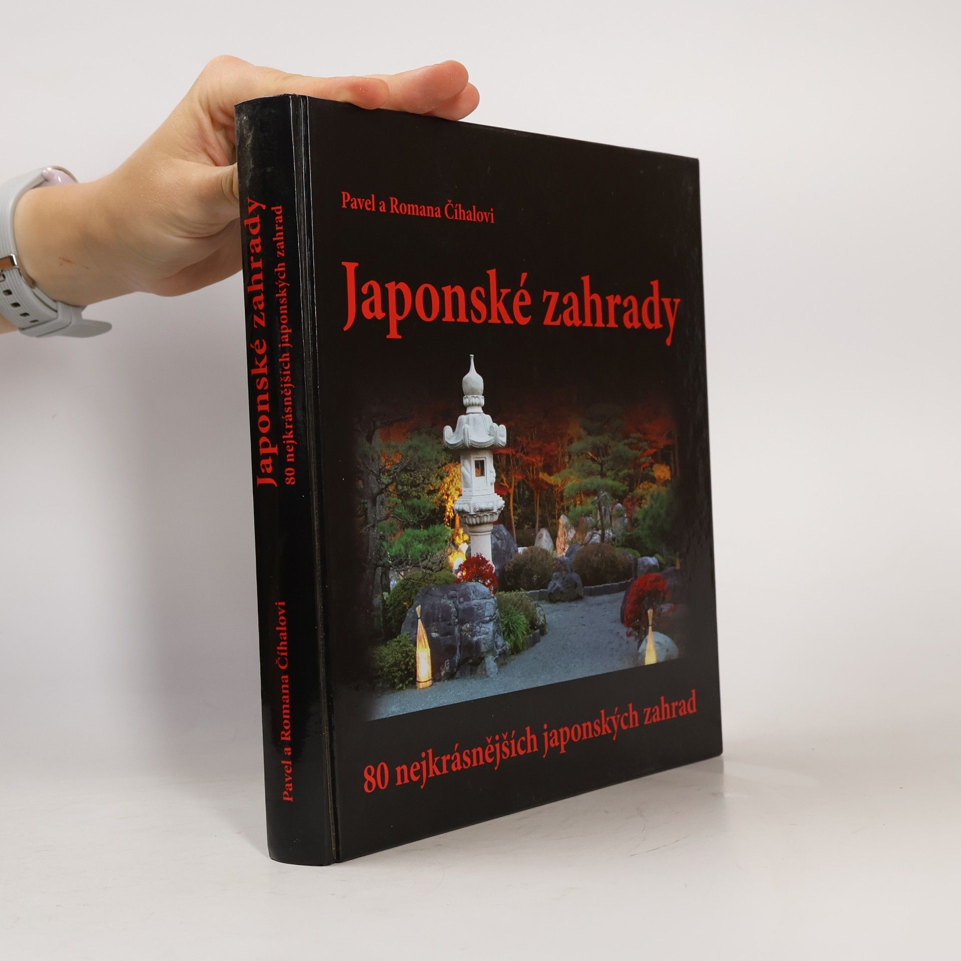 Pavel Číhal Japonské zahrady - 80 nejkrásnějších japonských zahrad