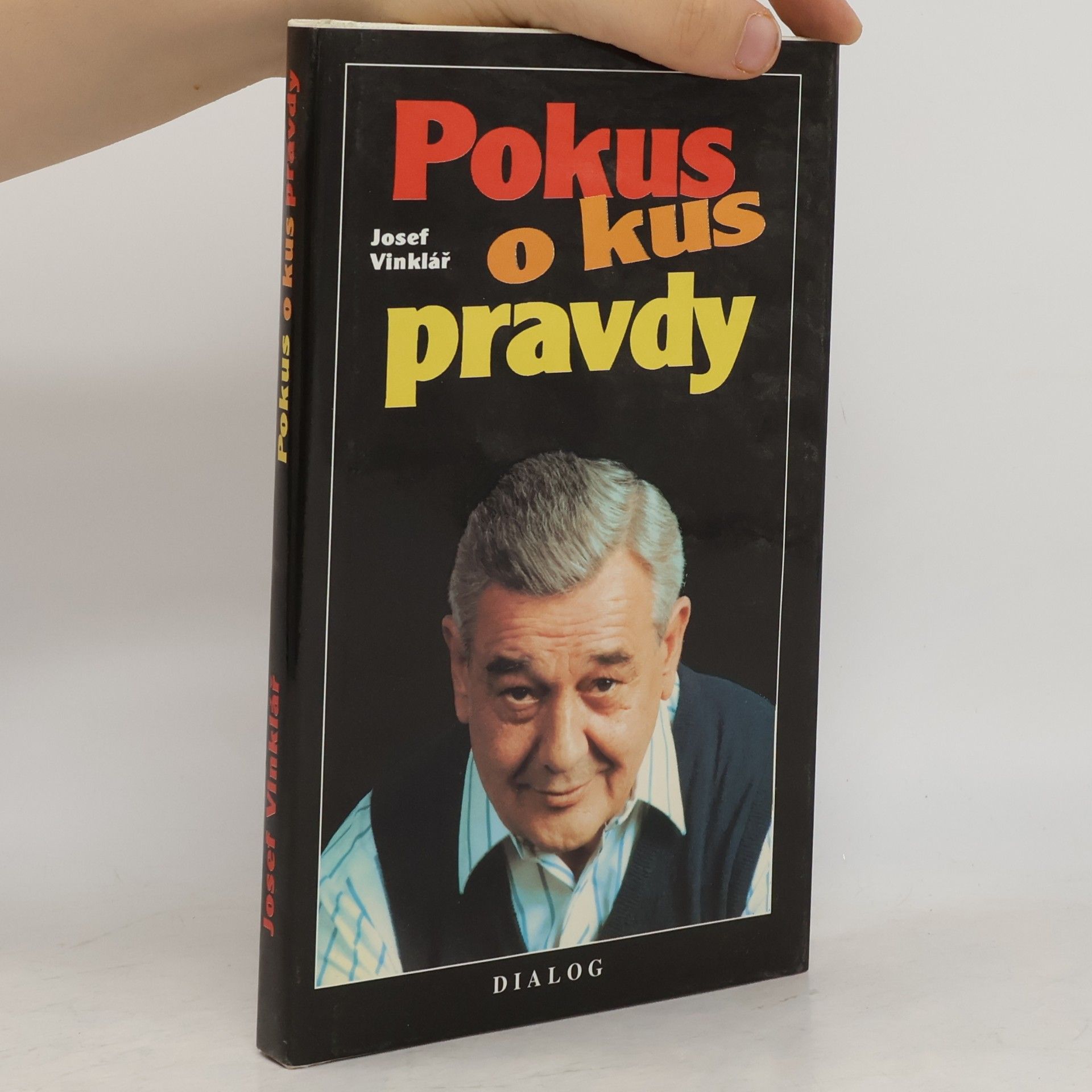 Josef Vinklář Pokus o kus pravdy