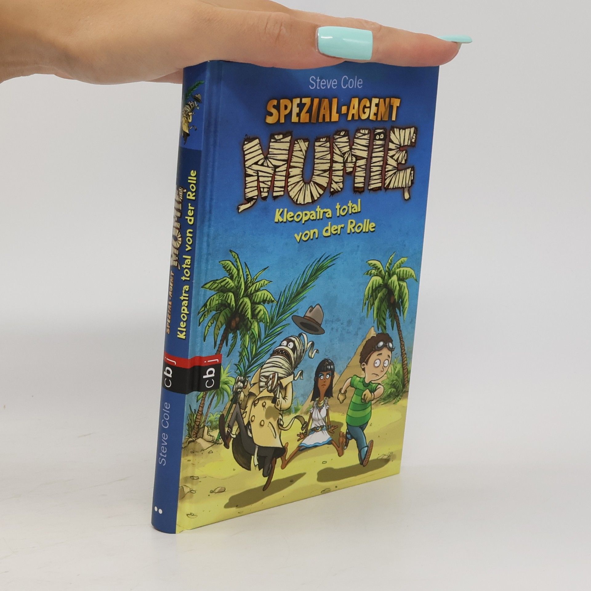 Steve Cole Spezial-Agent Mumie - Kleopatra total von der Rolle