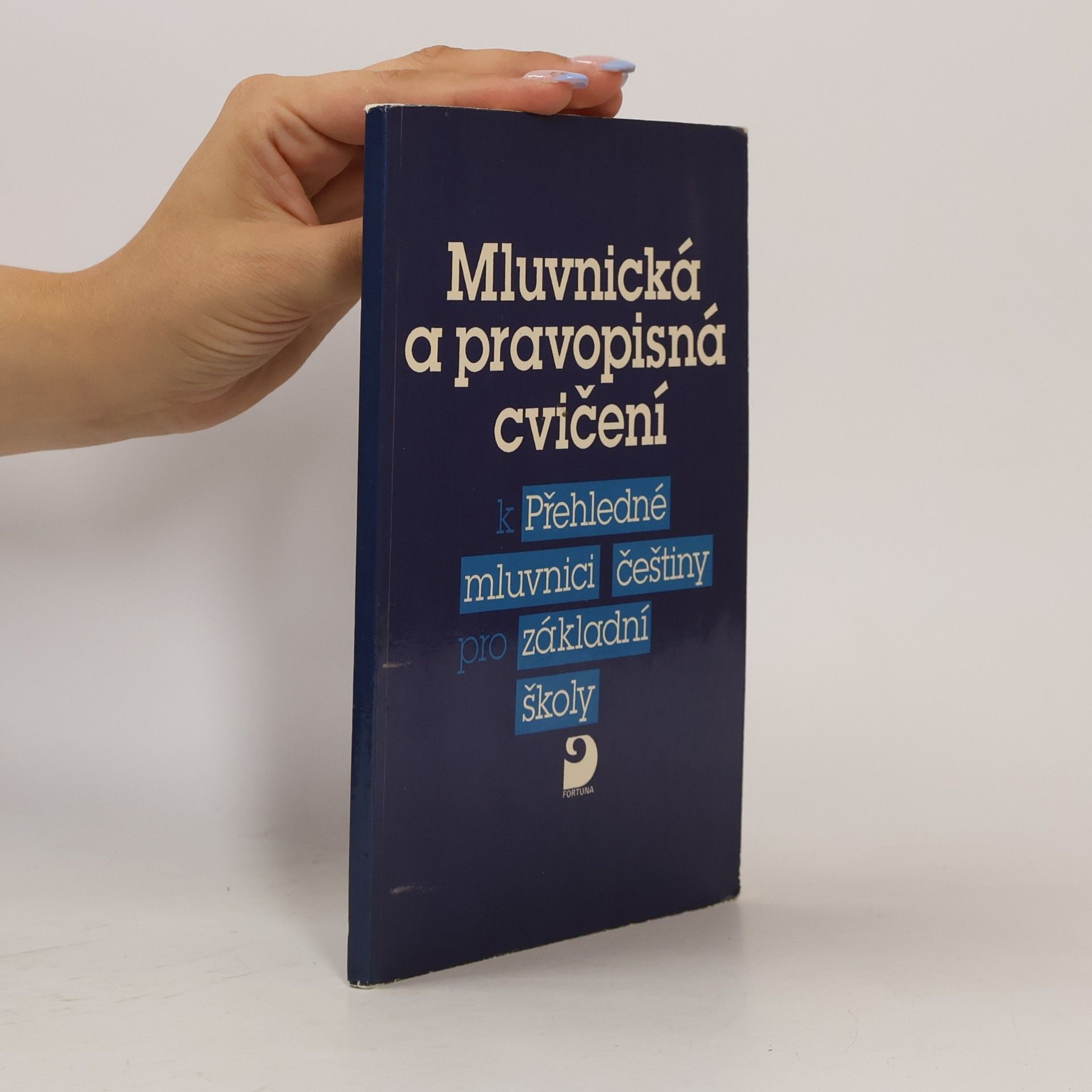 Vlastimil Styblík Mluvnická a pravopisná cvičení k Přehledné mluvnici češtiny pro základní školy