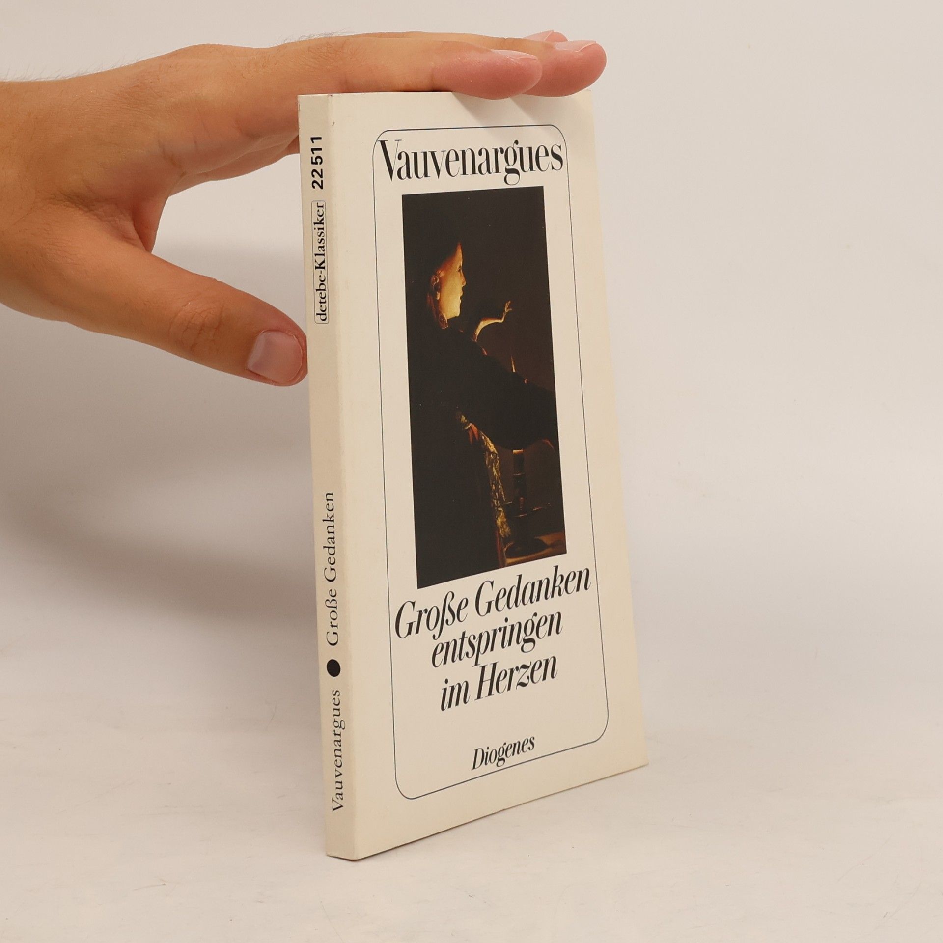 Luc de Clapiers, Marquis de Vauvenargues Grosse Gedanken entspringen im Herzen