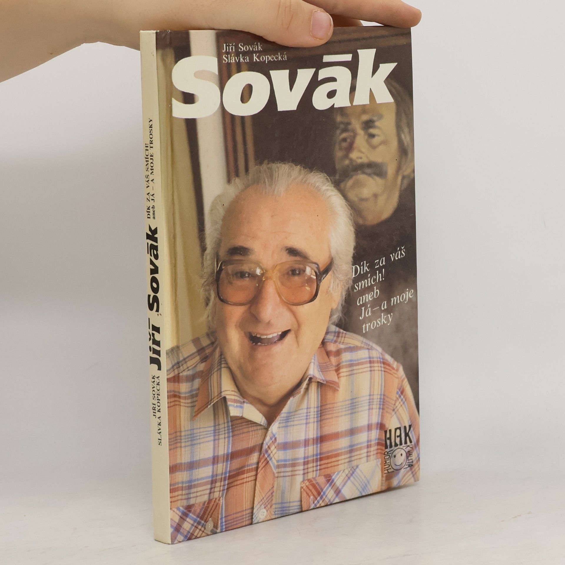 Jiří Sovák Jiří Sovák. Dík za váš smích! aneb Já - a moje trosky