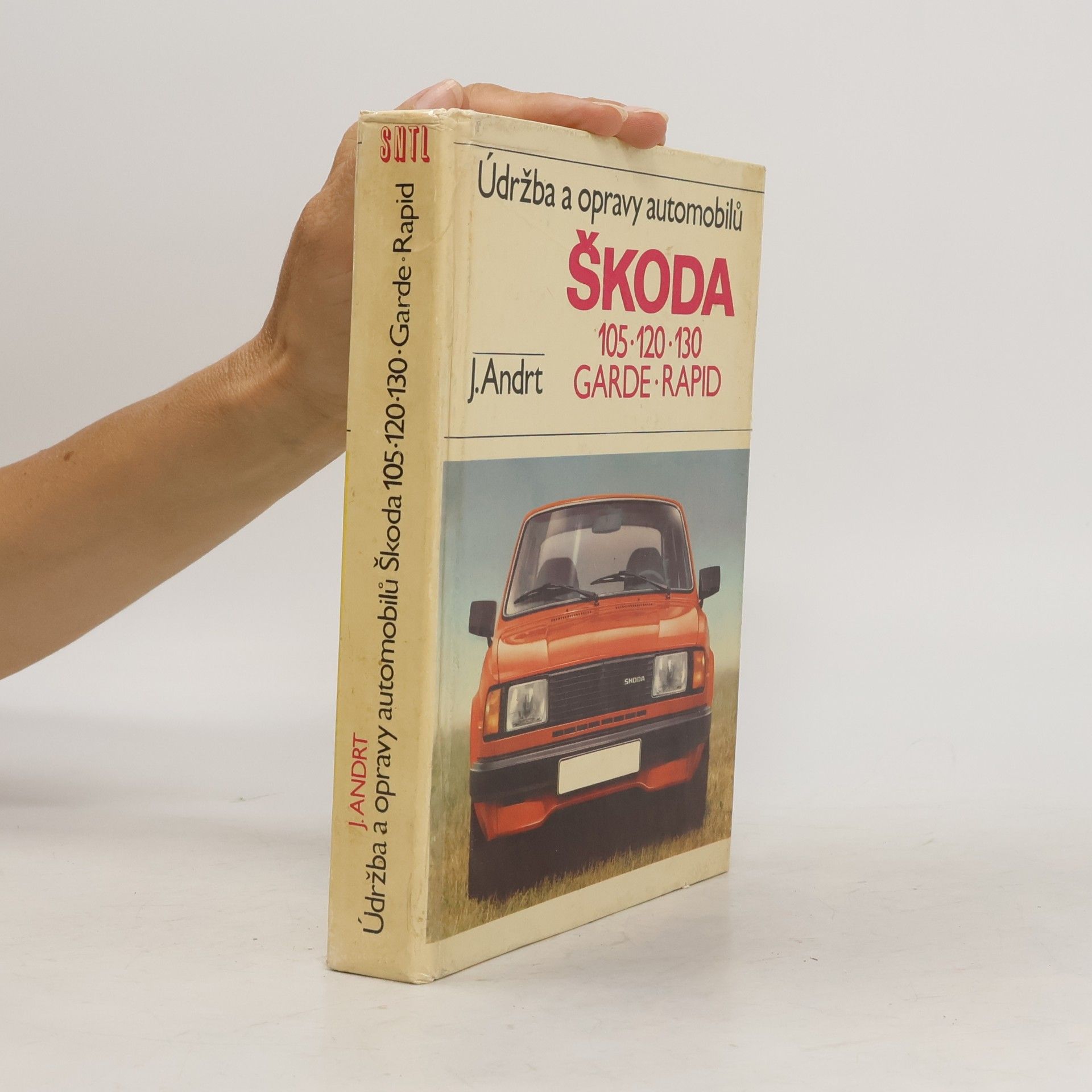 Jaroslav Andrt Údržba a opravy automobilů Škoda 105, 120, 130, Garde, Rapid