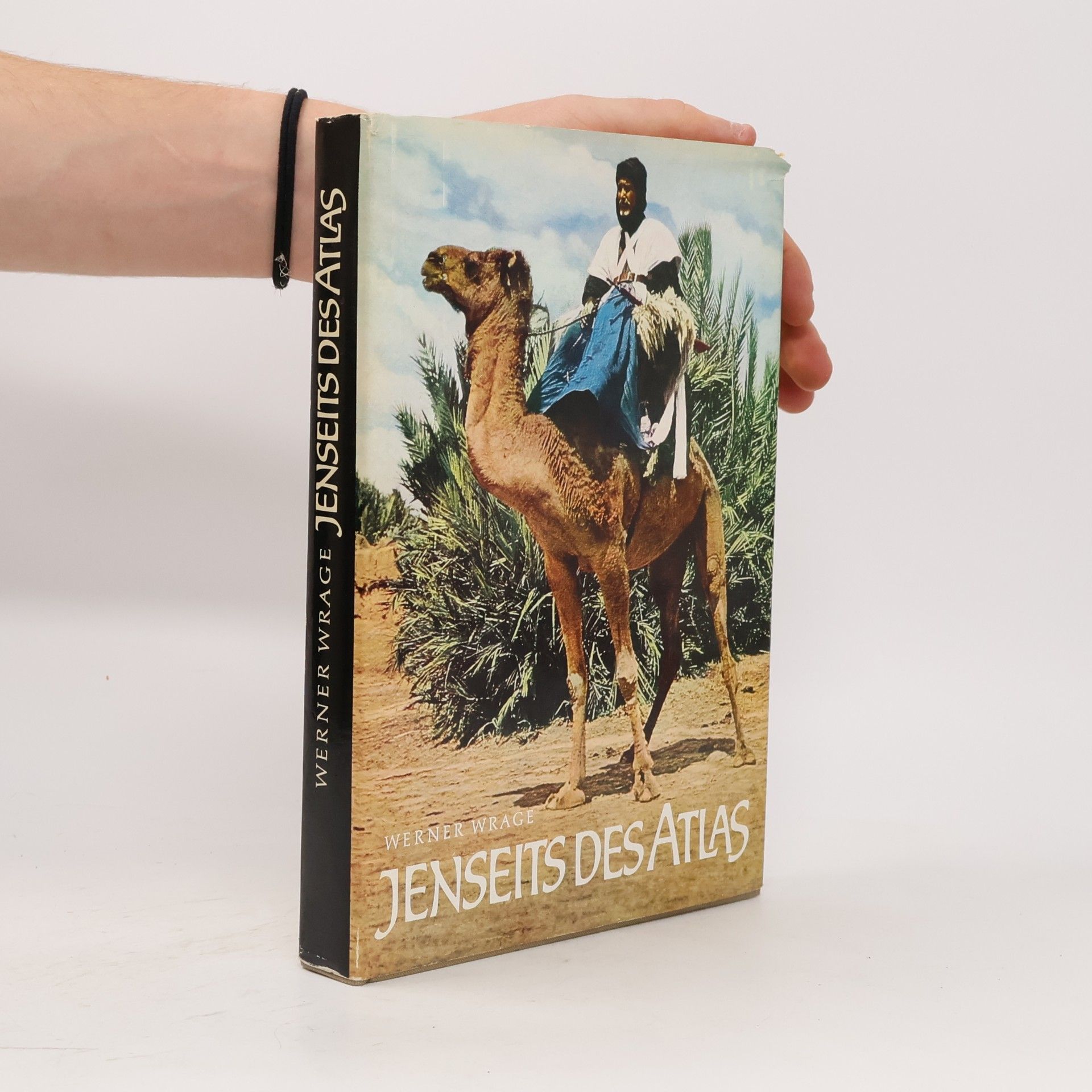 Werner Wrage Jenseits des Atlas. Unter den Berbern Südmarokkos