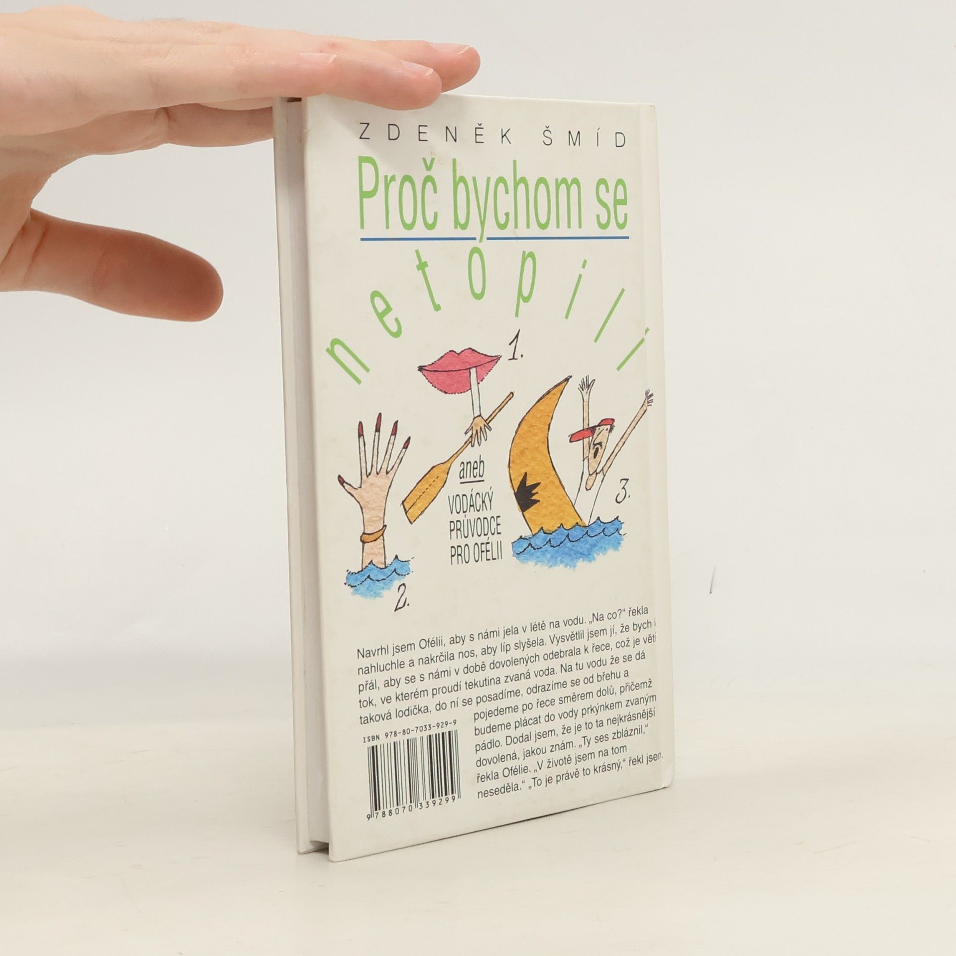 Zdeněk Šmíd Proč bychom se netopili, aneb Vodácký průvodce pro Ofélii