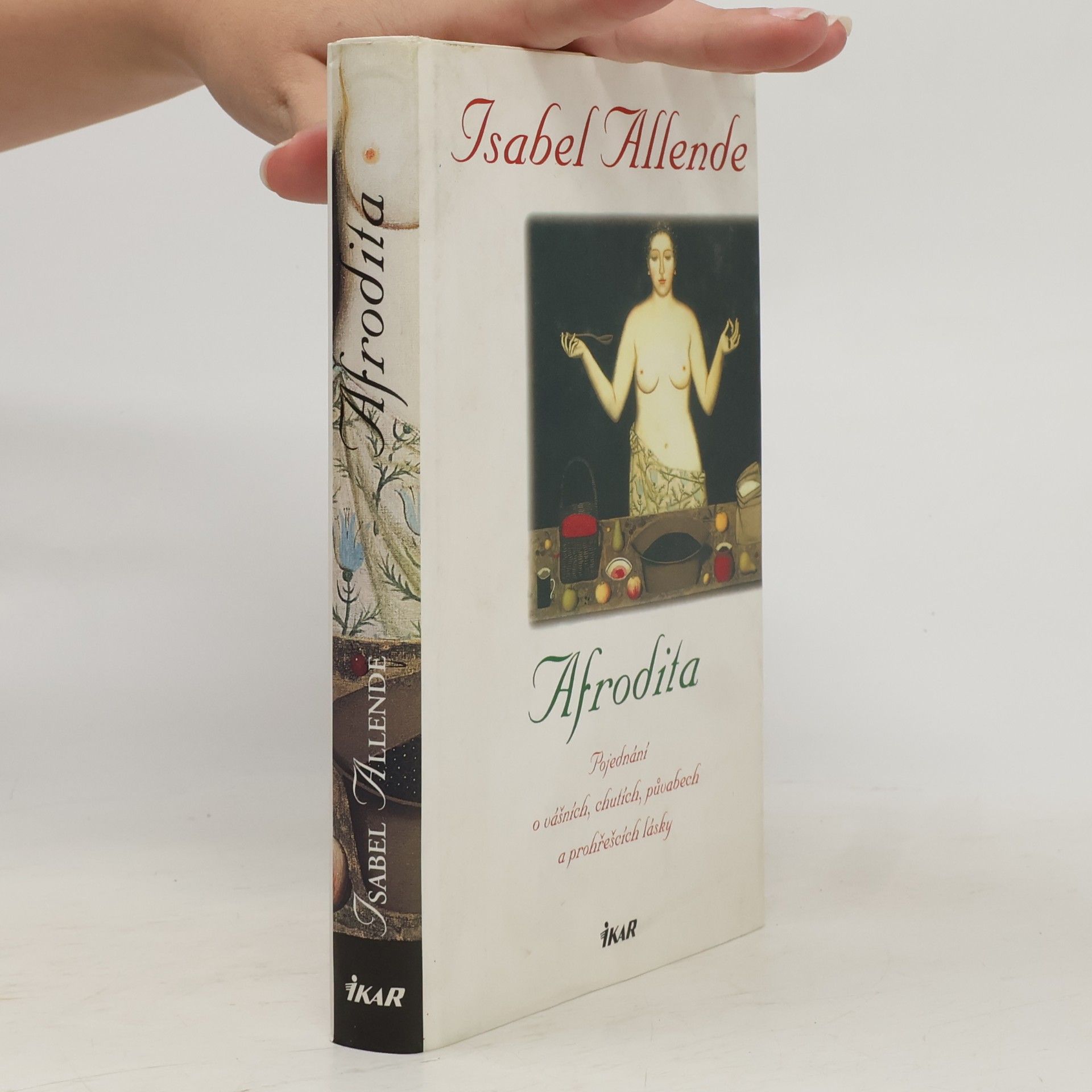 Isabel Allende Llona Afrodita : pojednání o vášních, chutích, půvabech a prohřešcích lásky