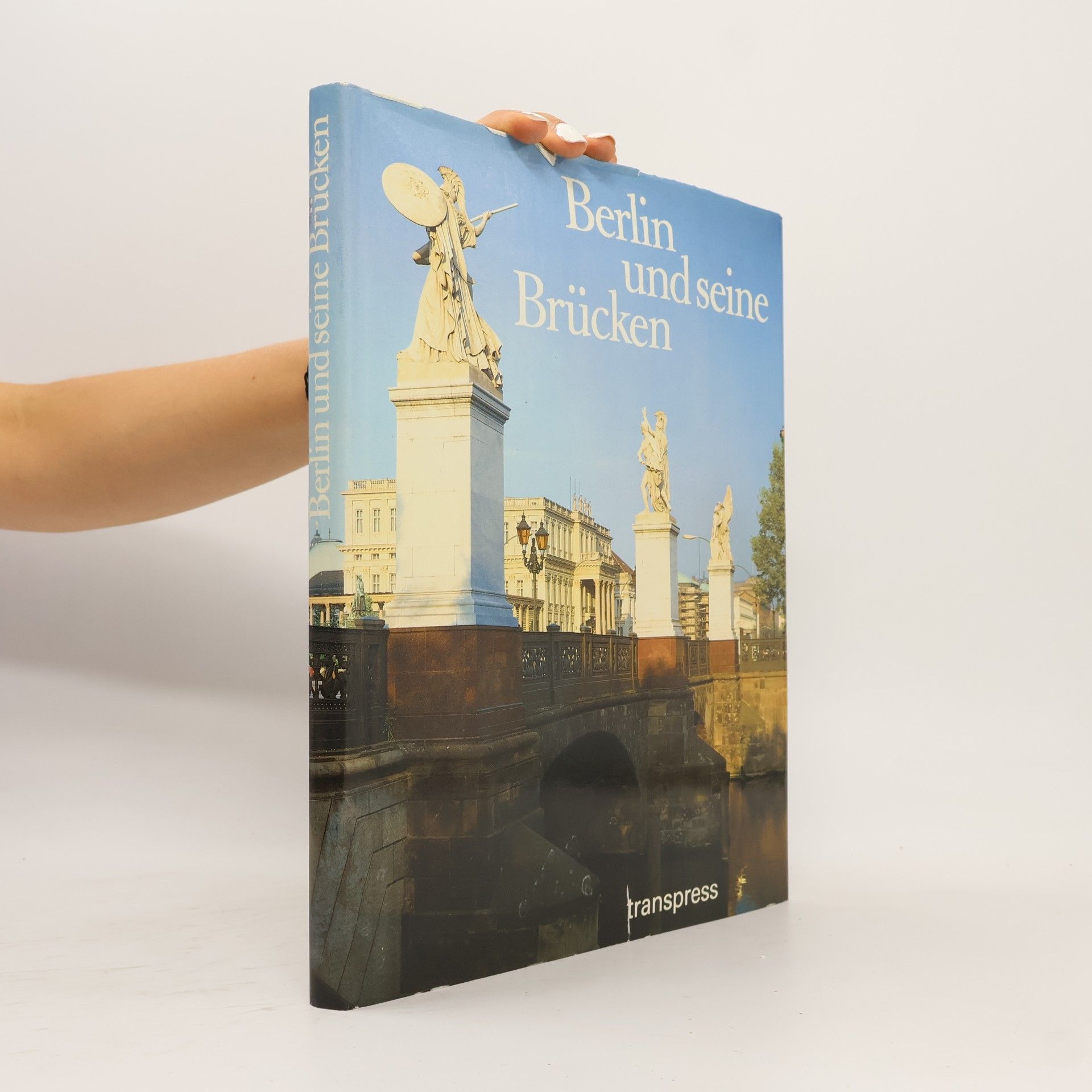 Eberhard Heinze Berlin und seine Brücken