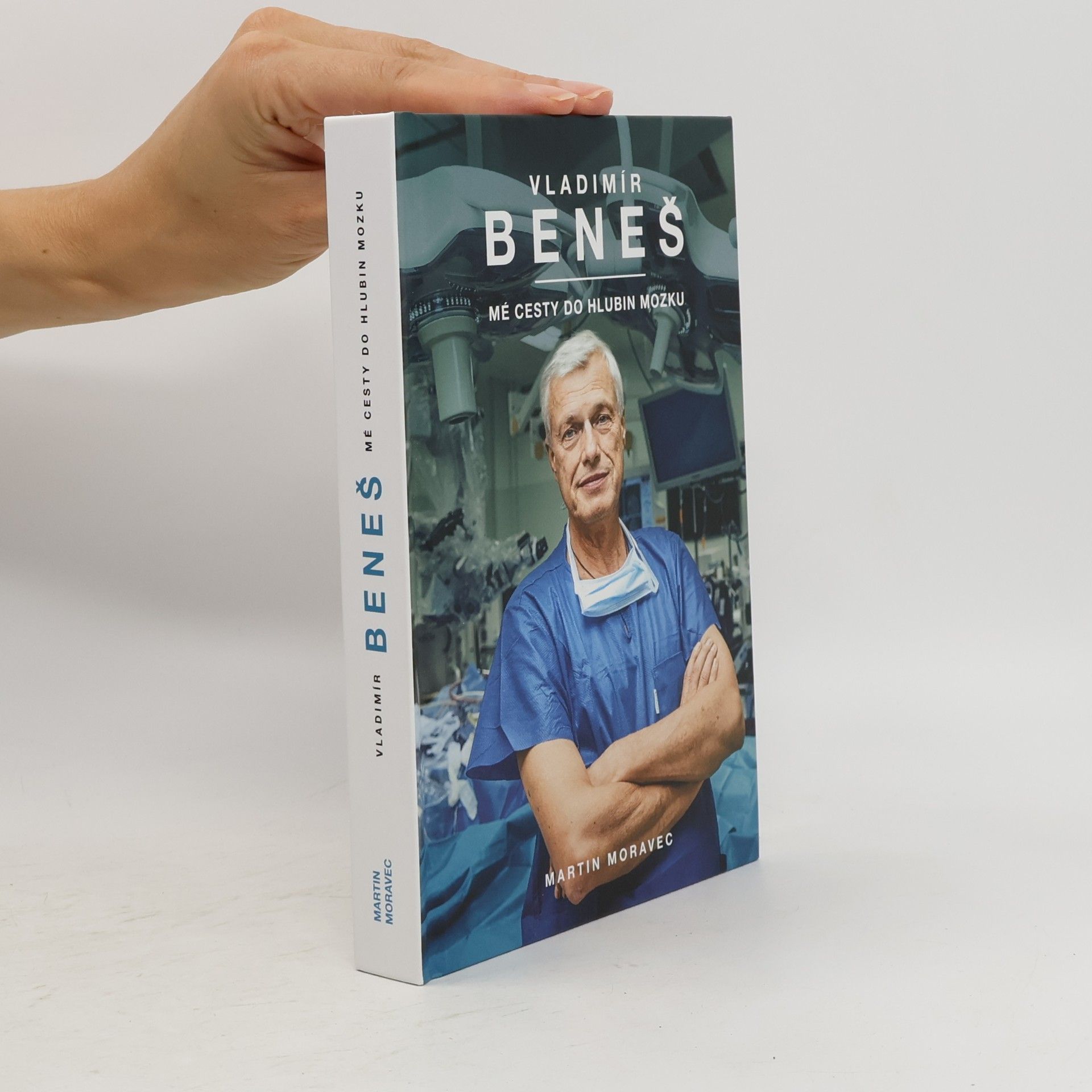 Martin Moravec Vladimír Beneš. Mé cesty do hlubin mozku