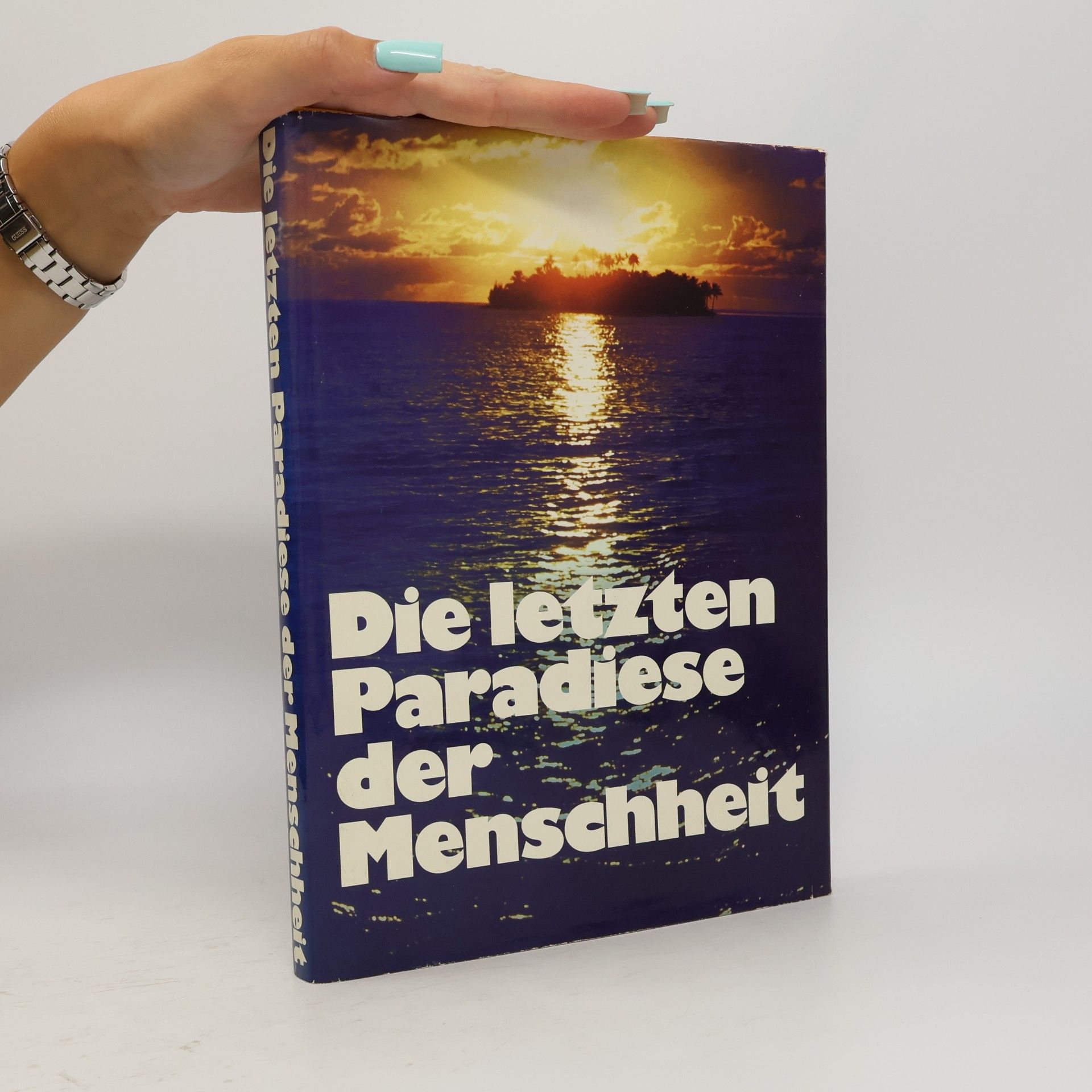 Die letzten Paradiese der Menschheit