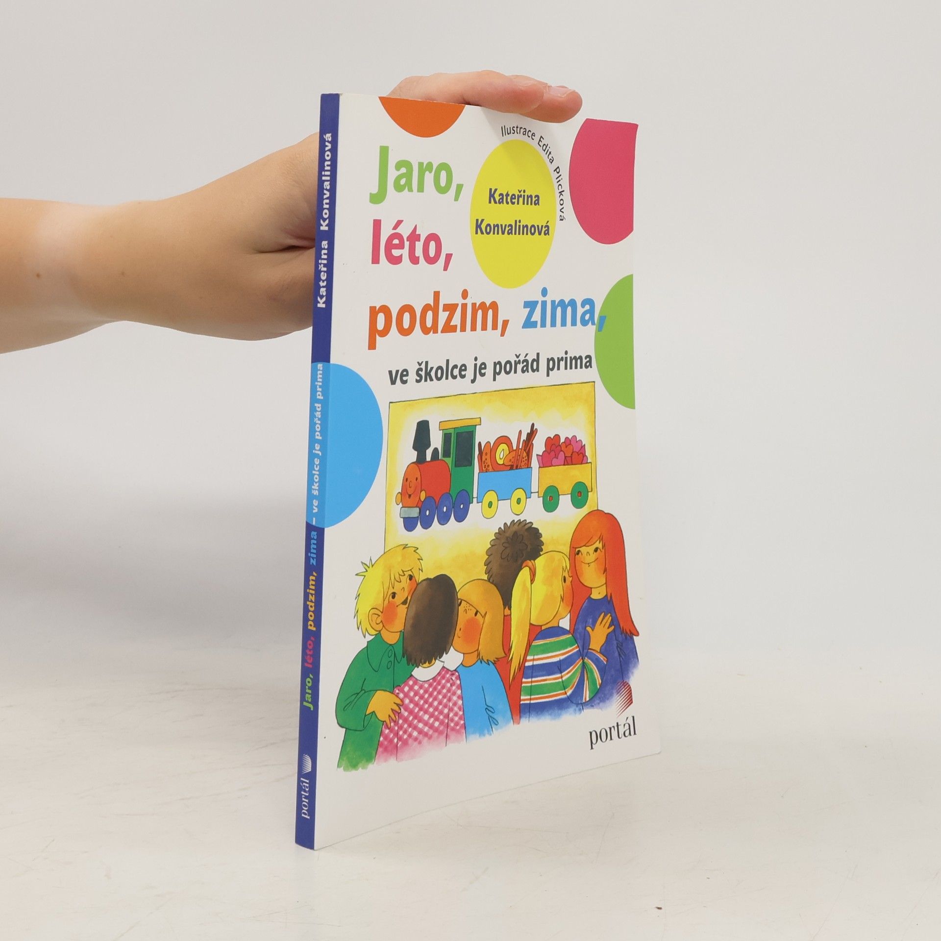 Kateřina Konvalinová Jaro, léto, podzim, zima, ve školce je pořád prima