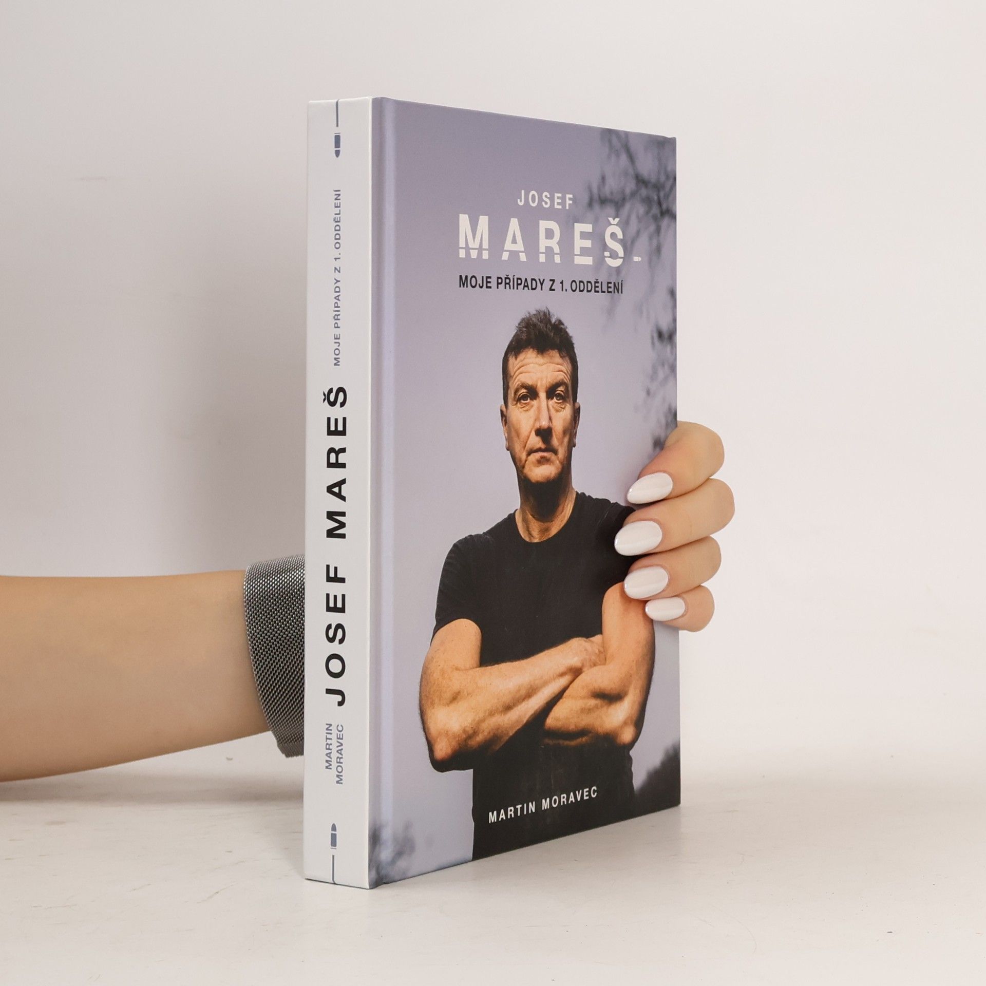 Martin Moravec Josef Mareš: Moje případy z 1. oddělení