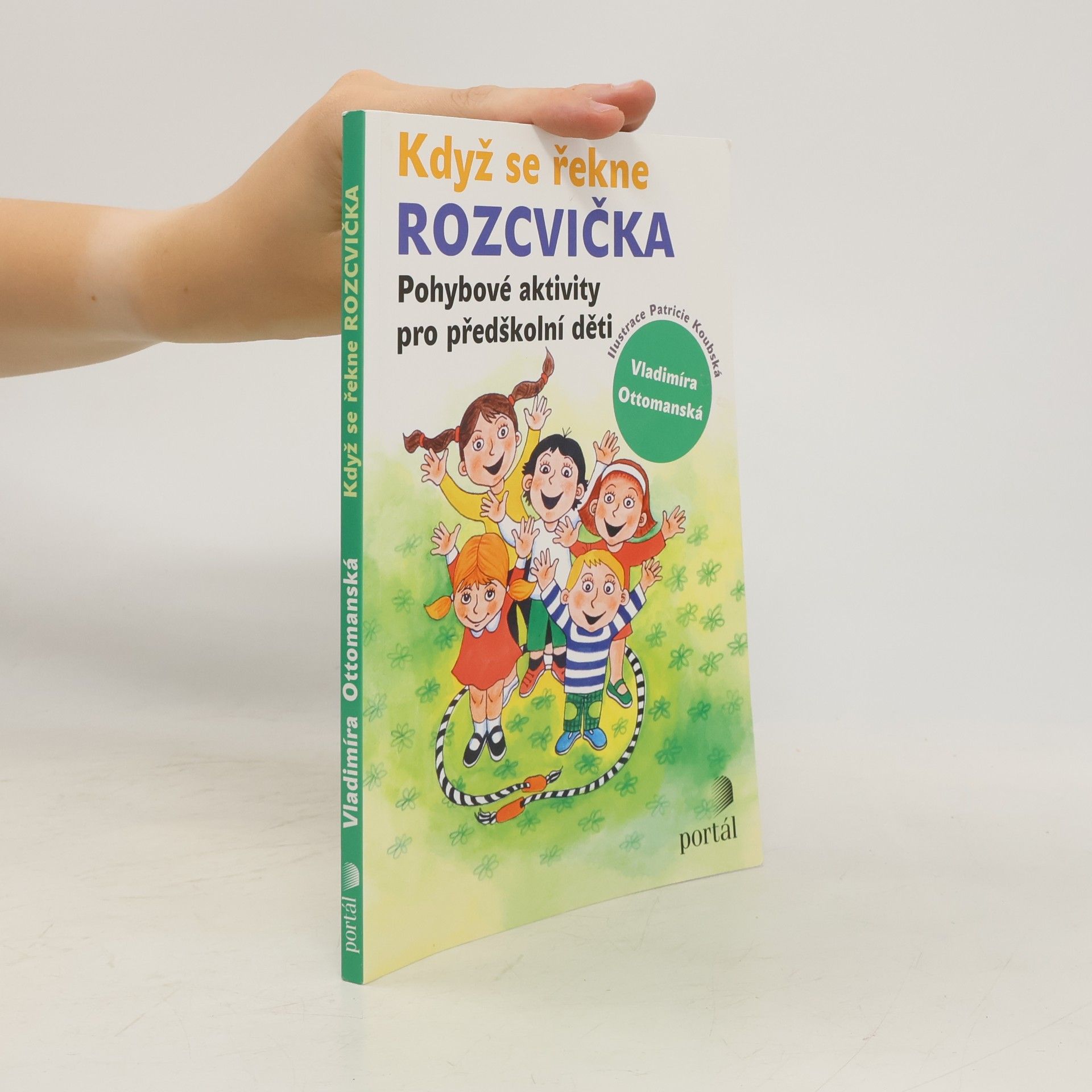 Vladimíra Ottomanská Když se řekne rozcvička. Pohybové aktivity pro předškolní děti
