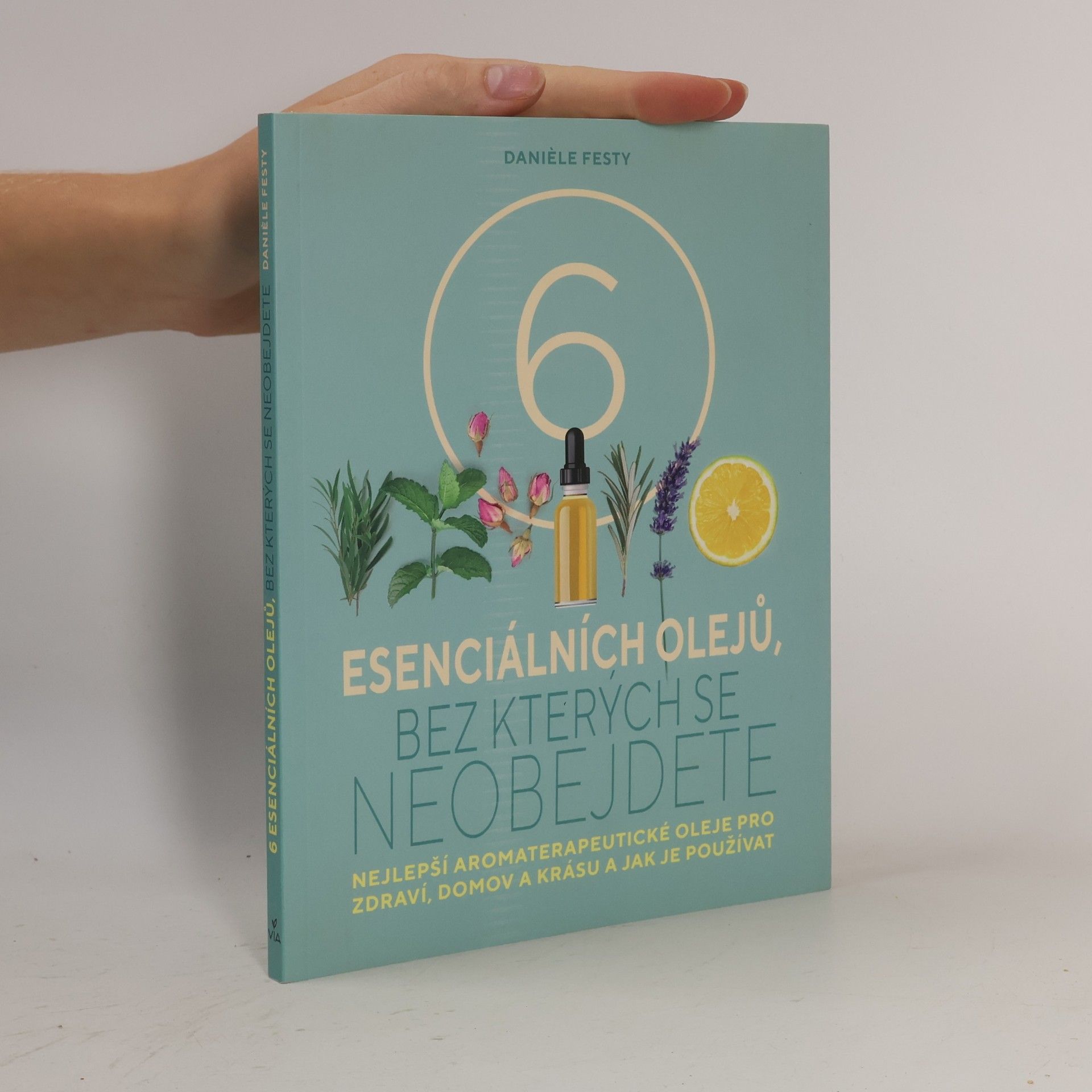 Helena Bližíková 6 esenciálních olejů, bez kterých se neobejdete