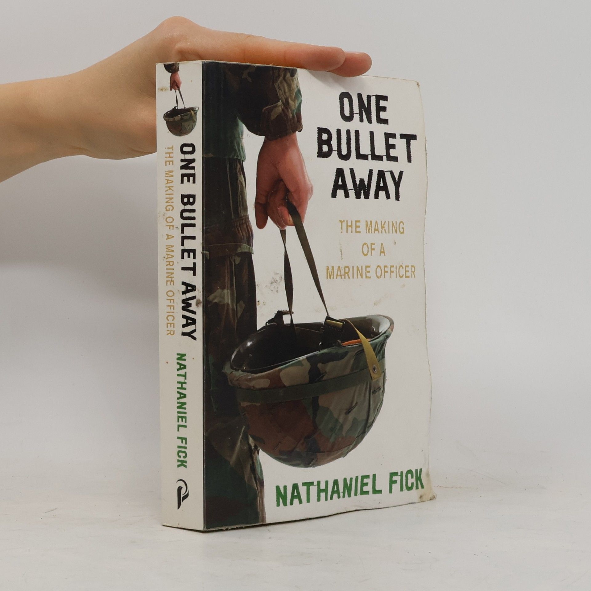 Nathaniel Fick One Bullet Away