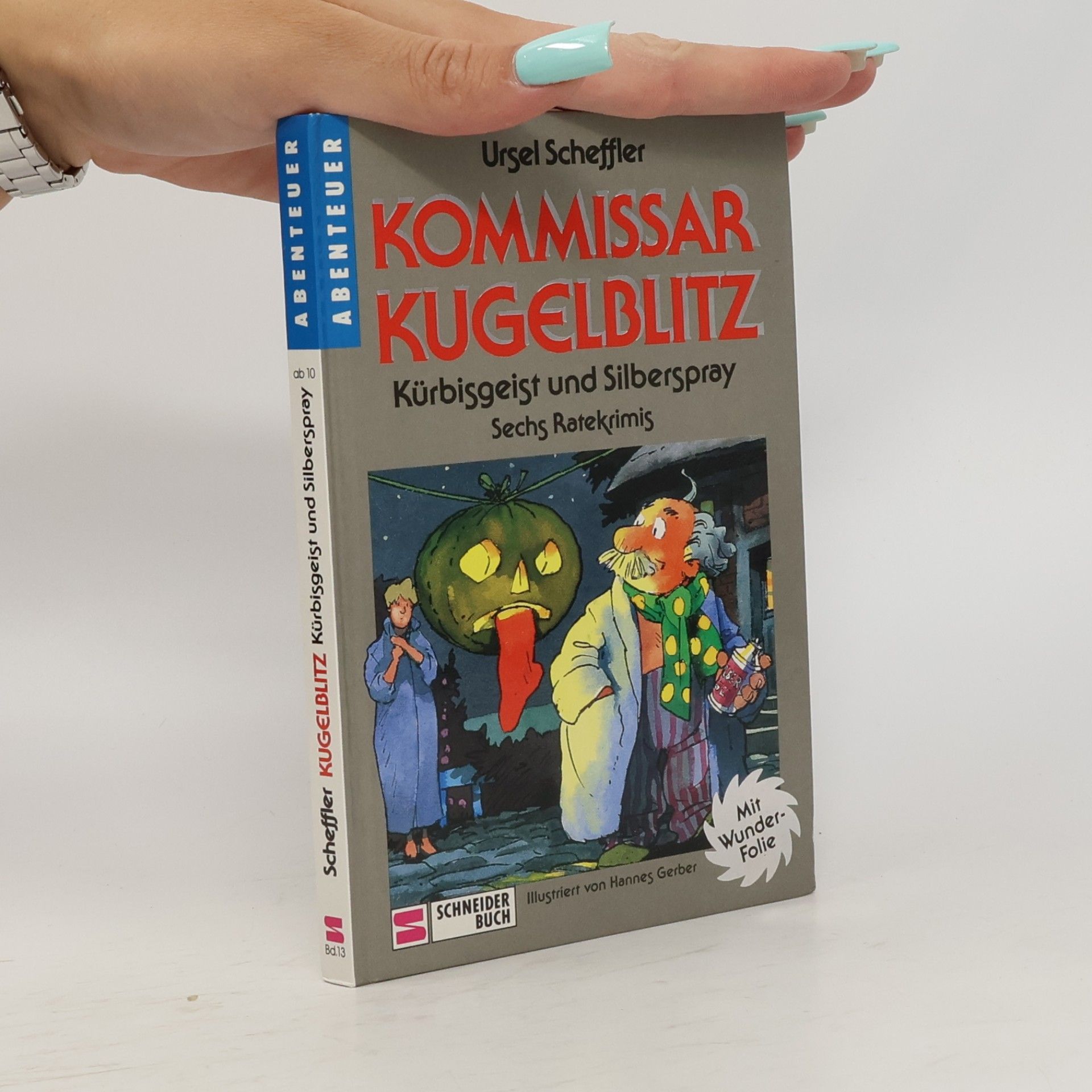 Ursel Scheffler Kommissar Kugelblitz: Kürbisgeist und Silberspray