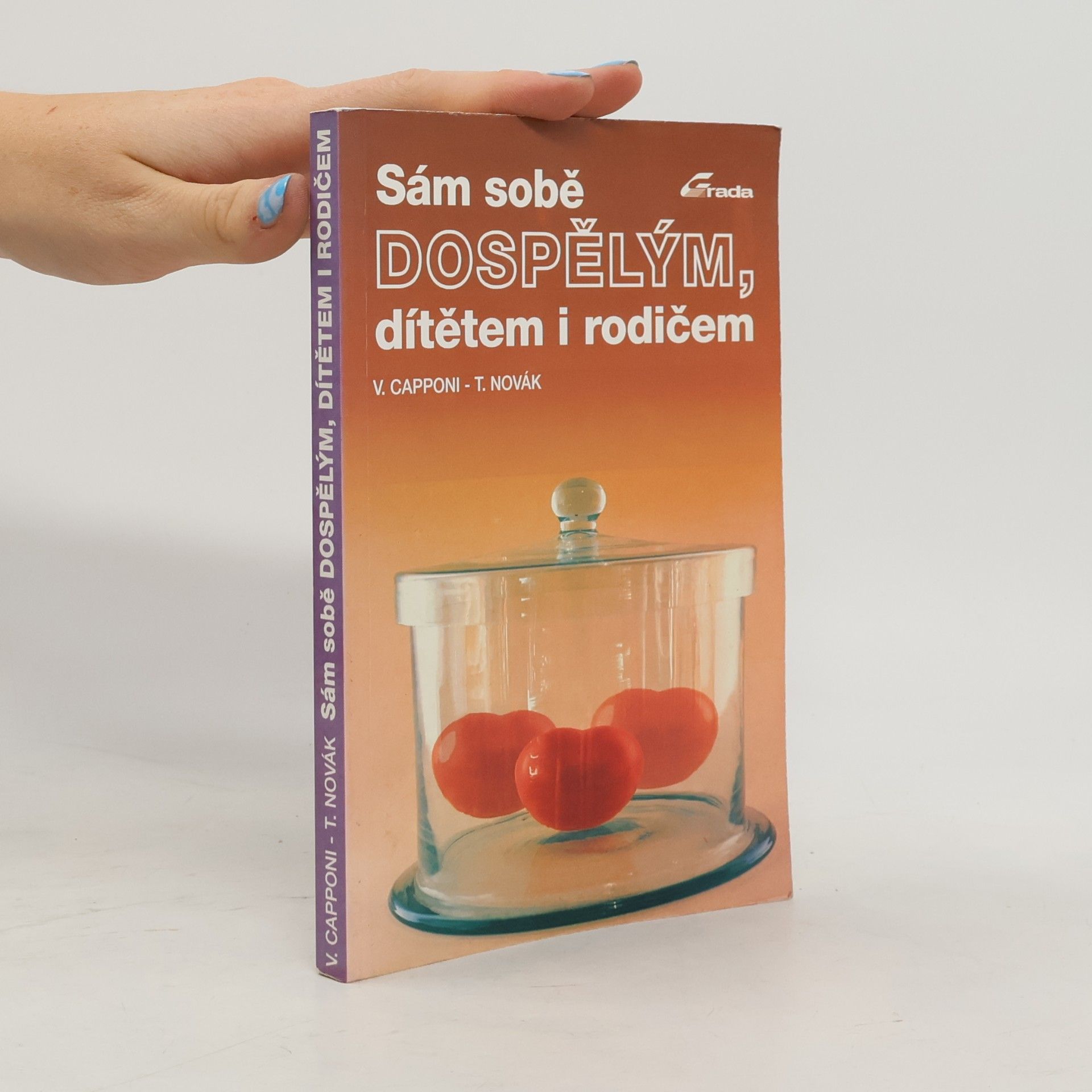 Věra Capponi Sám sobě dospělým, dítětem i rodičem