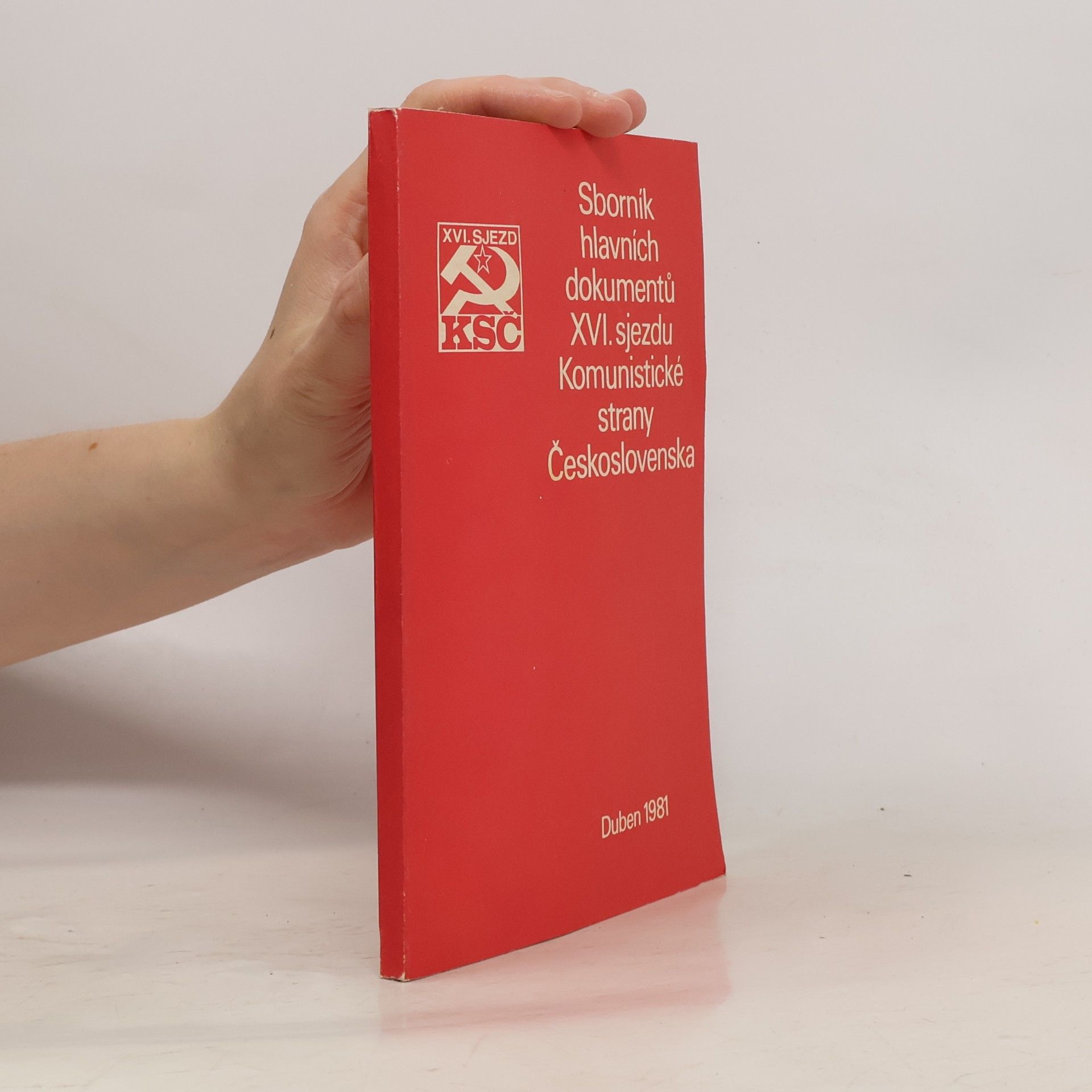Various authors Sborník hlavních dokumentů XVI. sjezdu Komunistické strany Československa