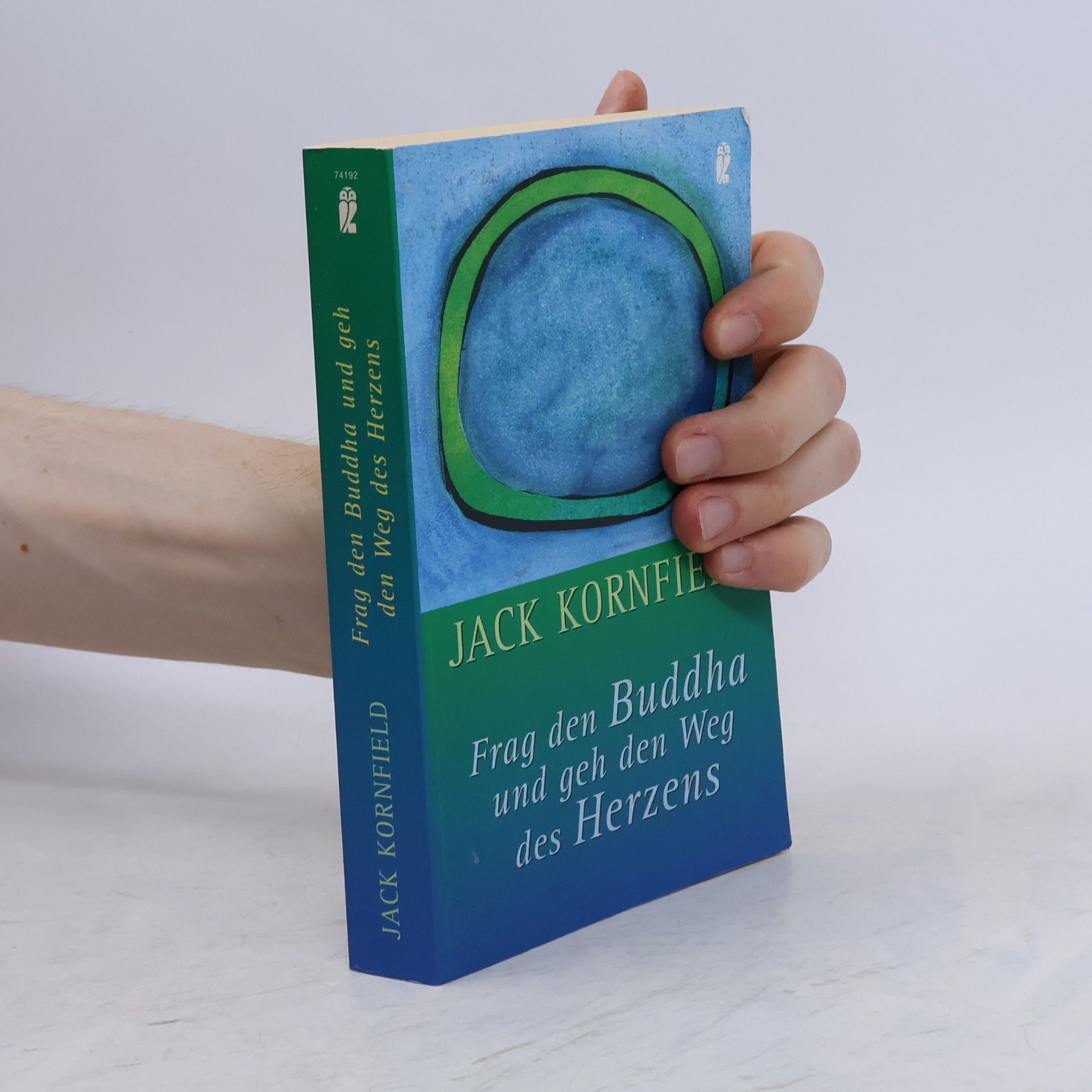 Jack Kornfield Frag den Buddha und geh den Weg des Herzens