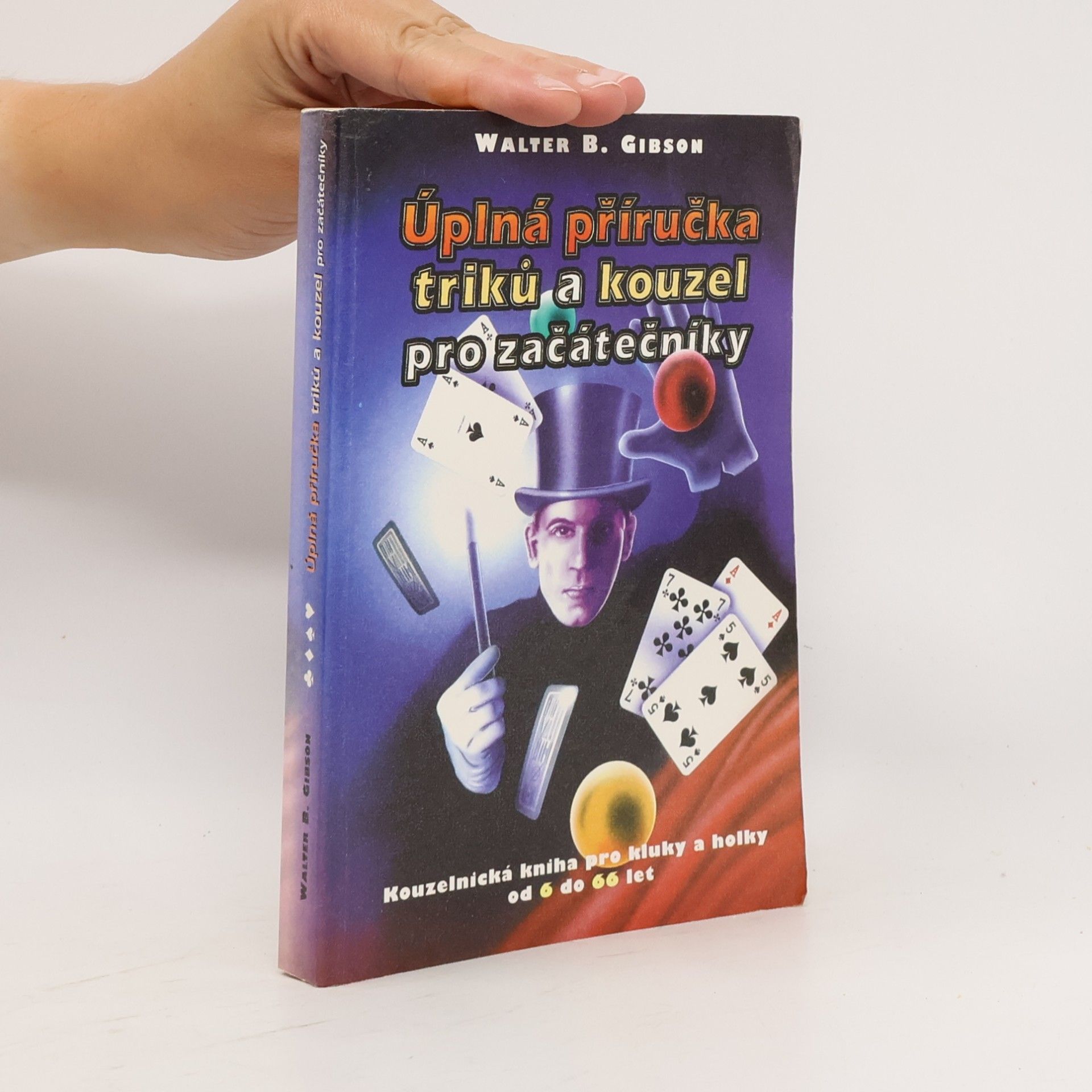 Walter B. Walter Brown Gibson Úplná příručka triků a kouzel pro začátečníky