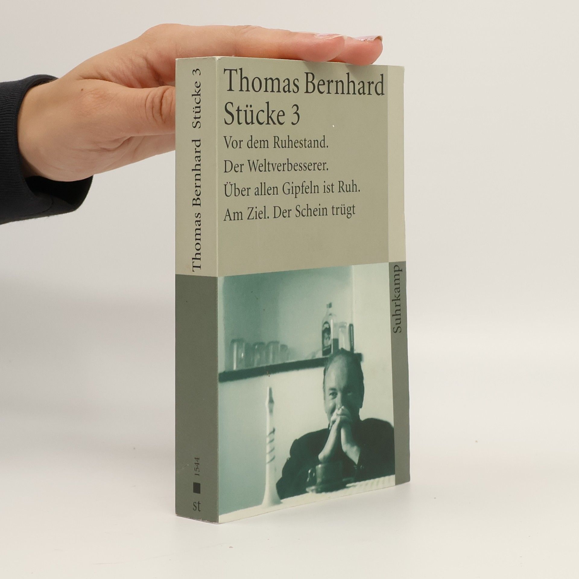 Thomas Bernhard Stücke 3. Vor dem Ruhestand. Der Weltverbesserer. Über allen Gipfeln ist Ruh. Am Ziel. Der Schein trügt
