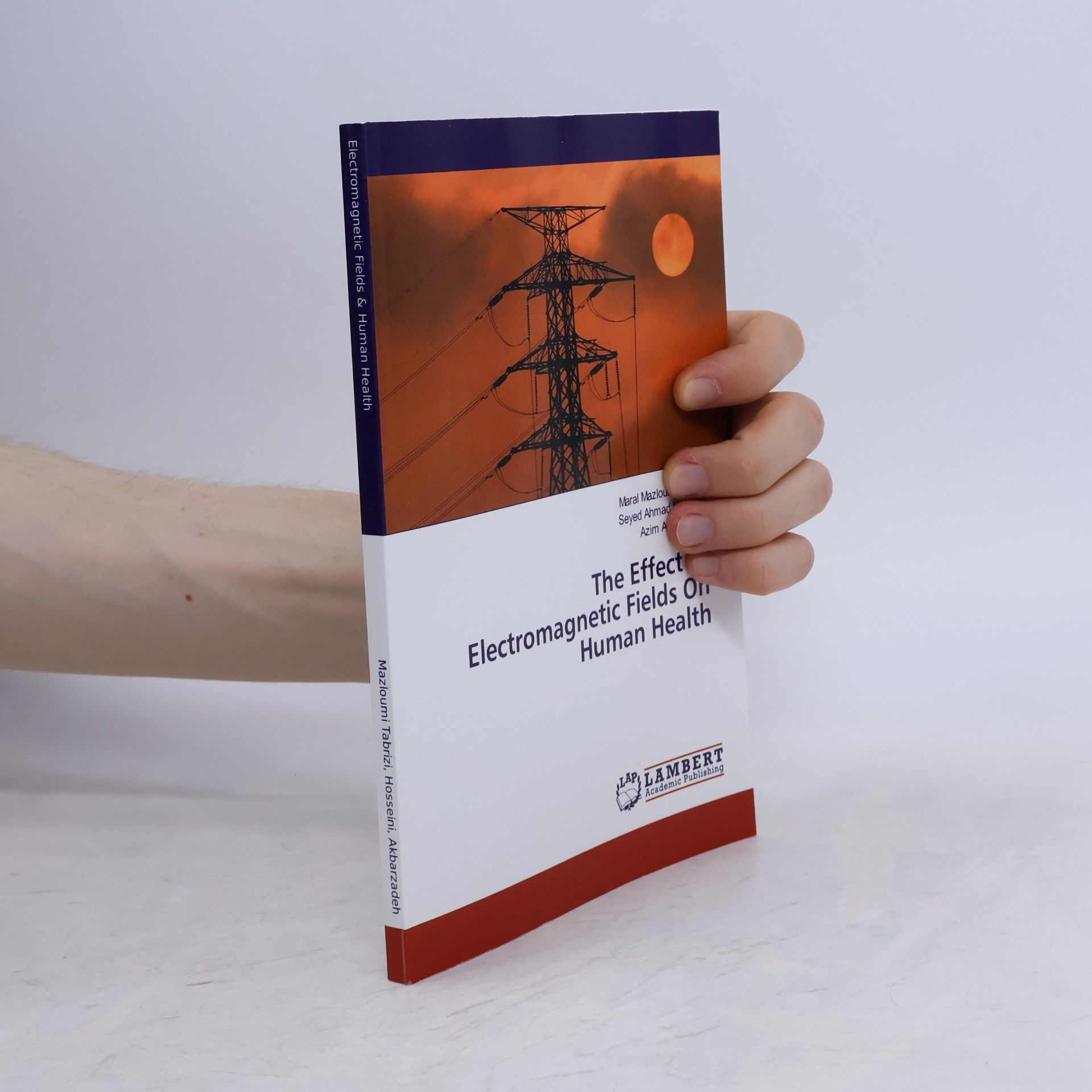 Azim Akbarzadeh The Effect of Electromagnetic Fields on Human Health
