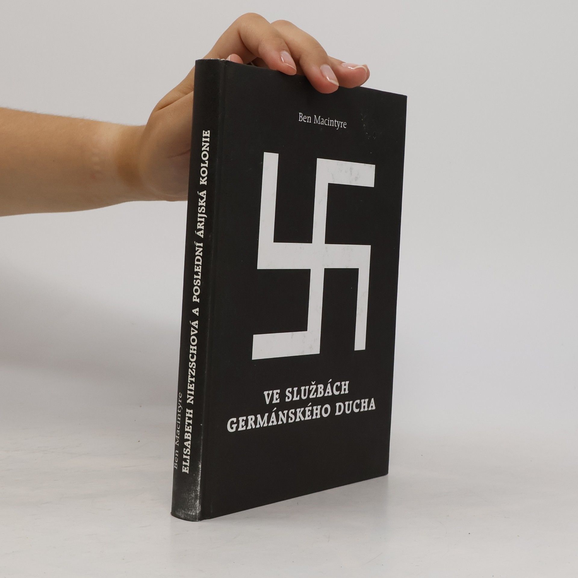 Ben Macintyre Ve službách germánského ducha. Elisabeth Nietzschová a poslední árijská kolonie