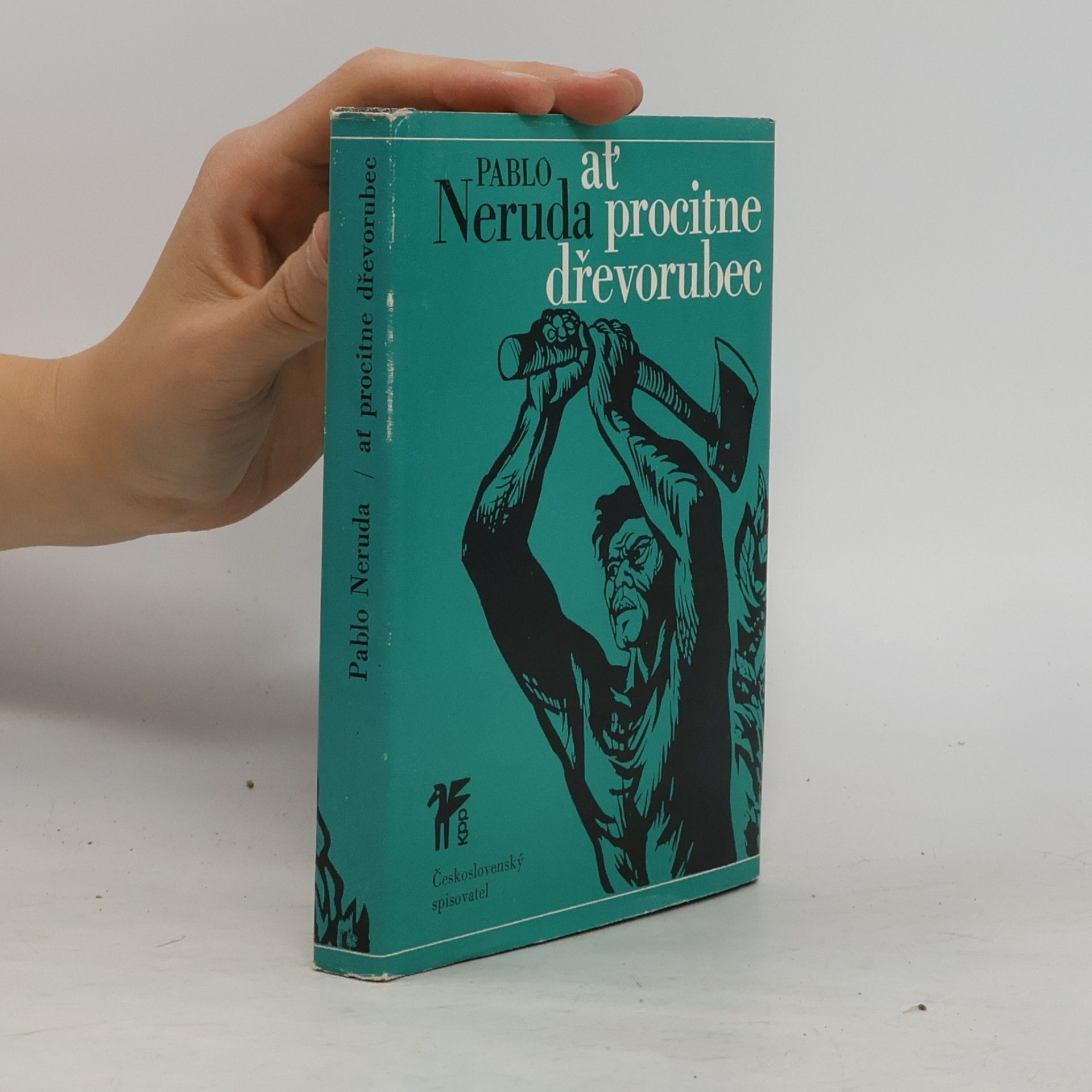 Pablo Neruda Ať procitne dřevorubec