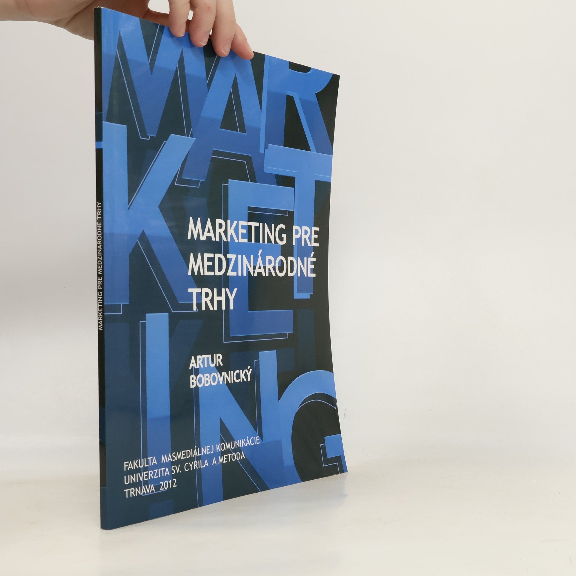 Artur Bobovnický Marketing pre medzinárodné trhy - učebný text pre predmet globálny marketing