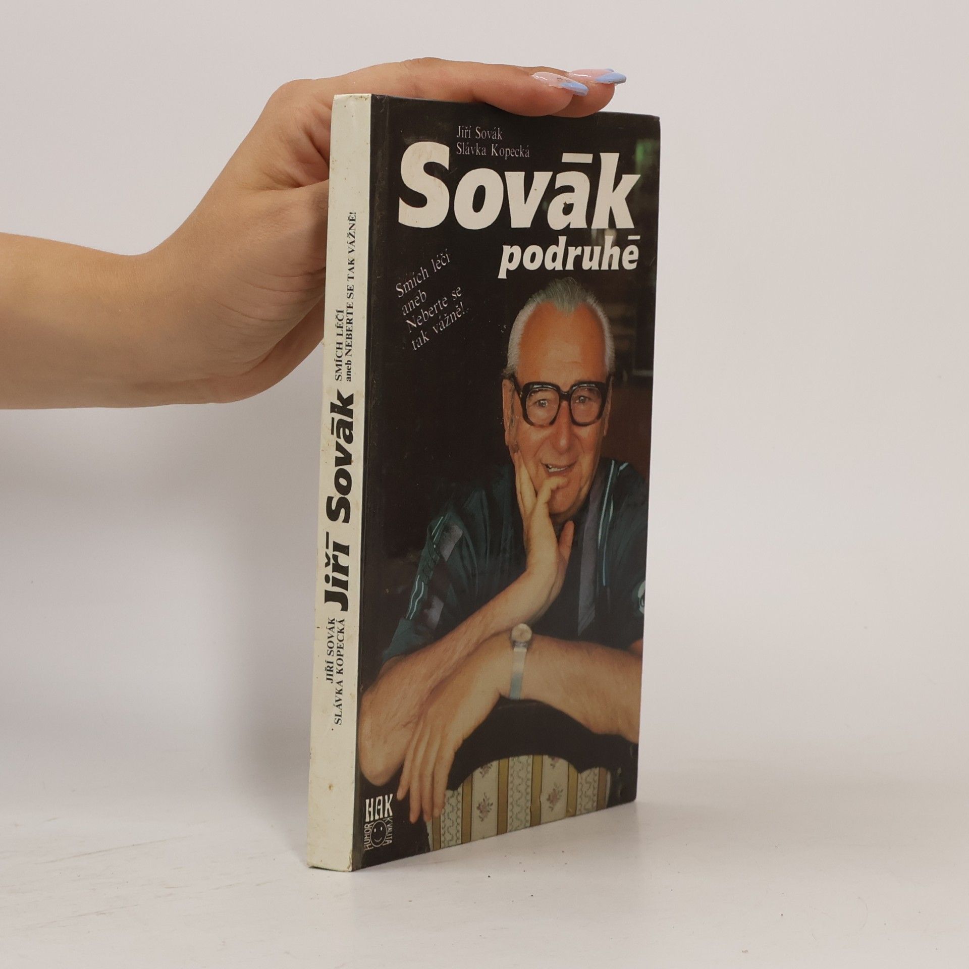 Jiří Sovák Sovák podruhé. Smích léčí aneb Neberte se tak vážně!