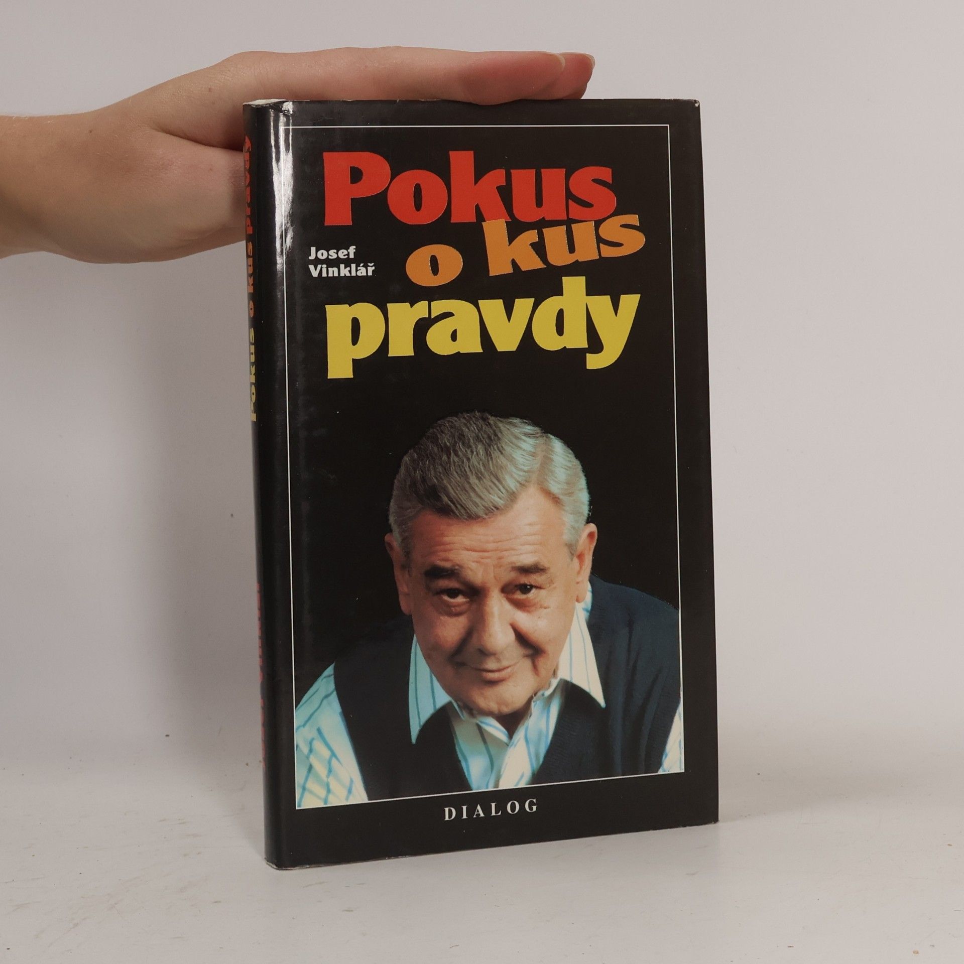 Josef Vinklář Pokus o kus pravdy