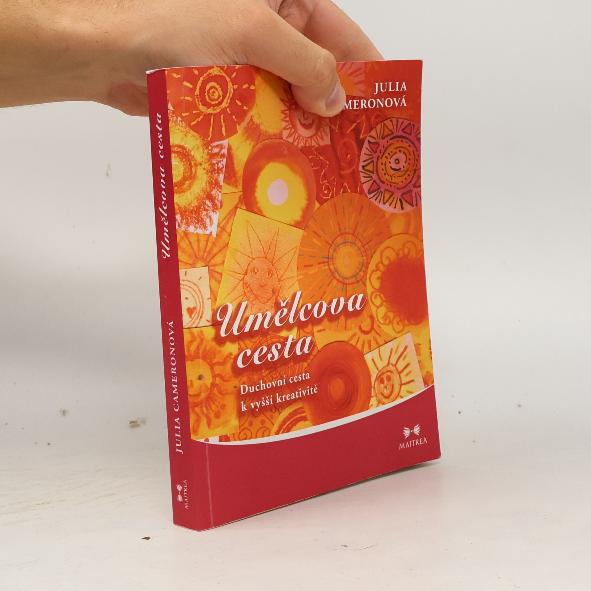 Julia Cameron Umělcova cesta. Duchovní cesta k vyšší kreativitě